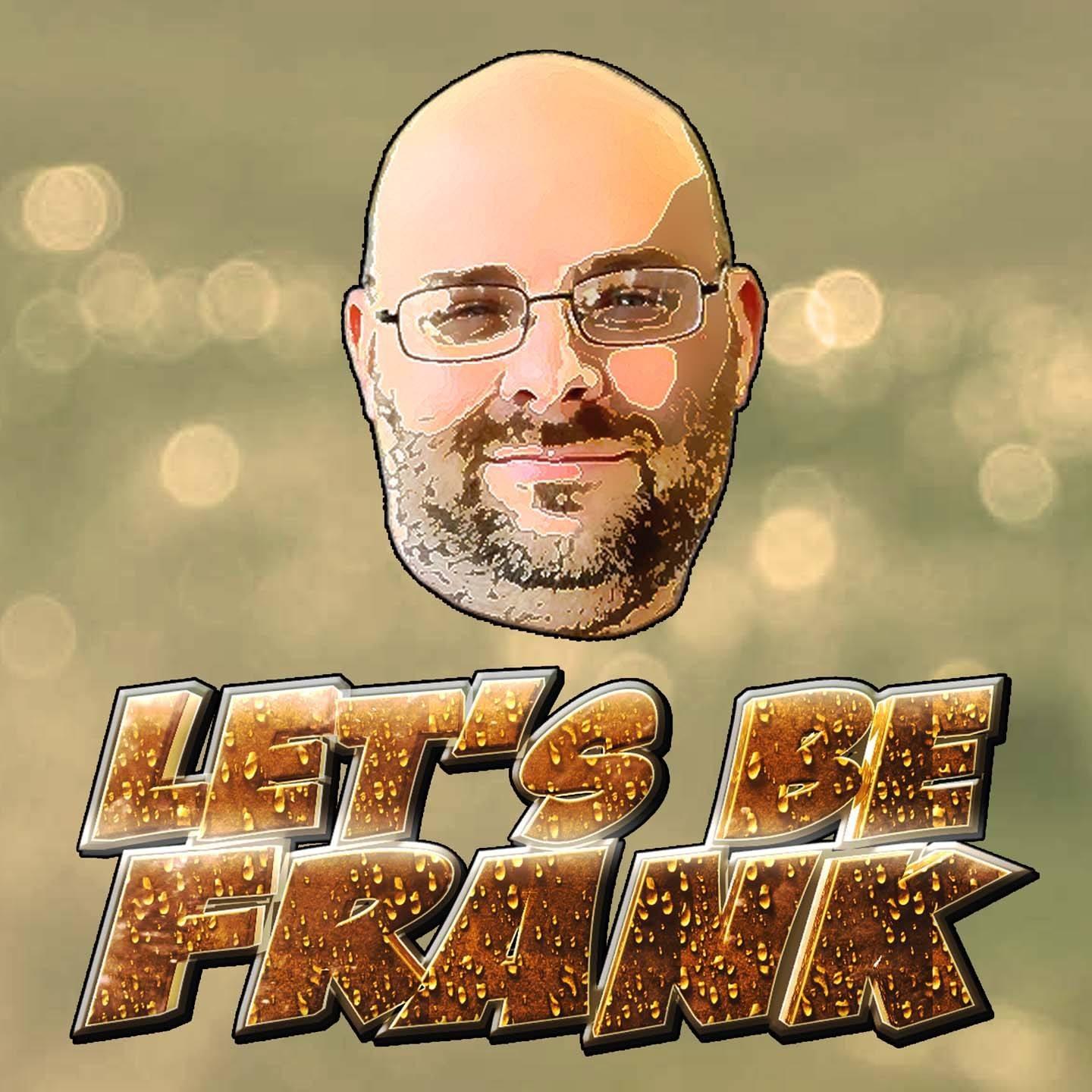 Let's Be Frank