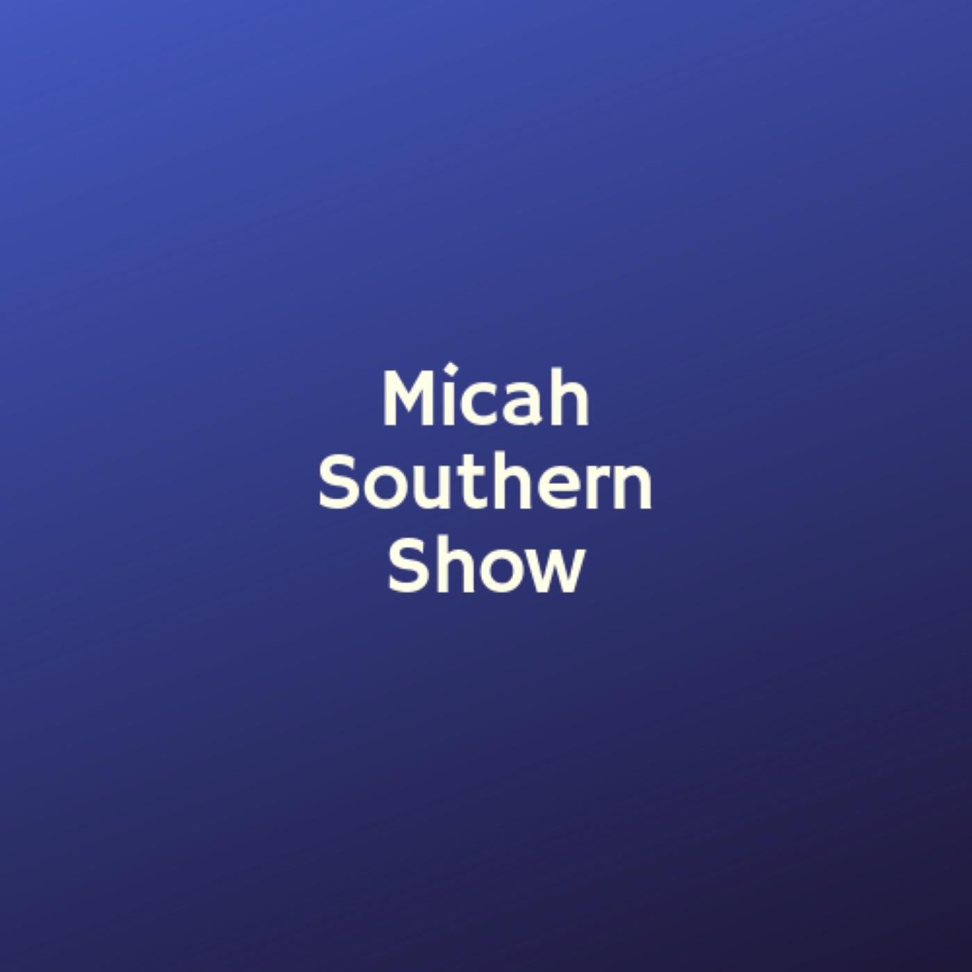 Micah Southern Show