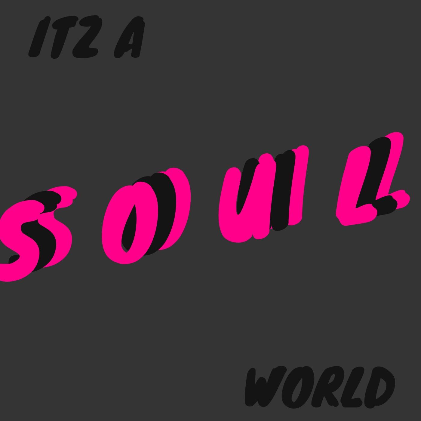 Itz A Soul World