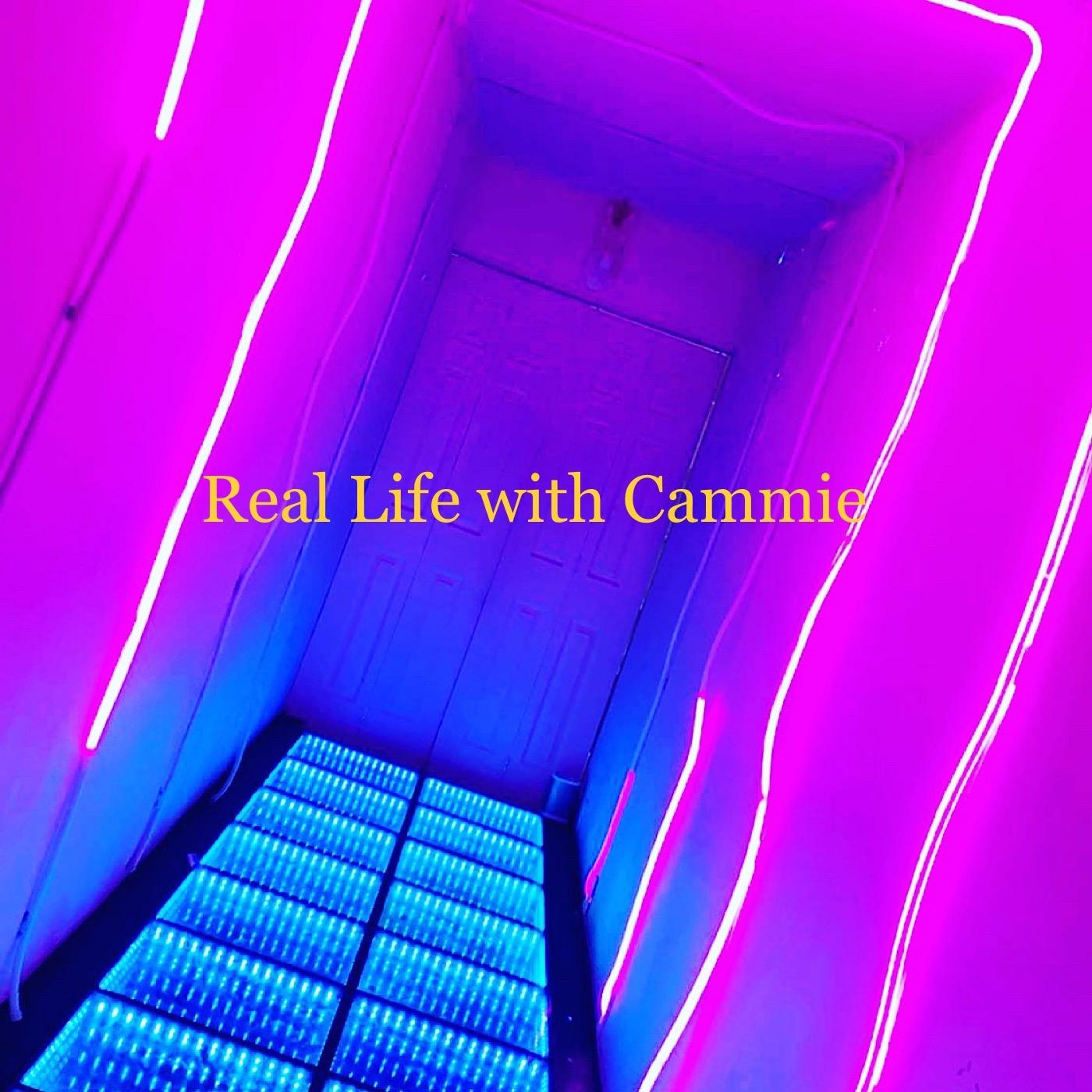 Real Life with Cammie