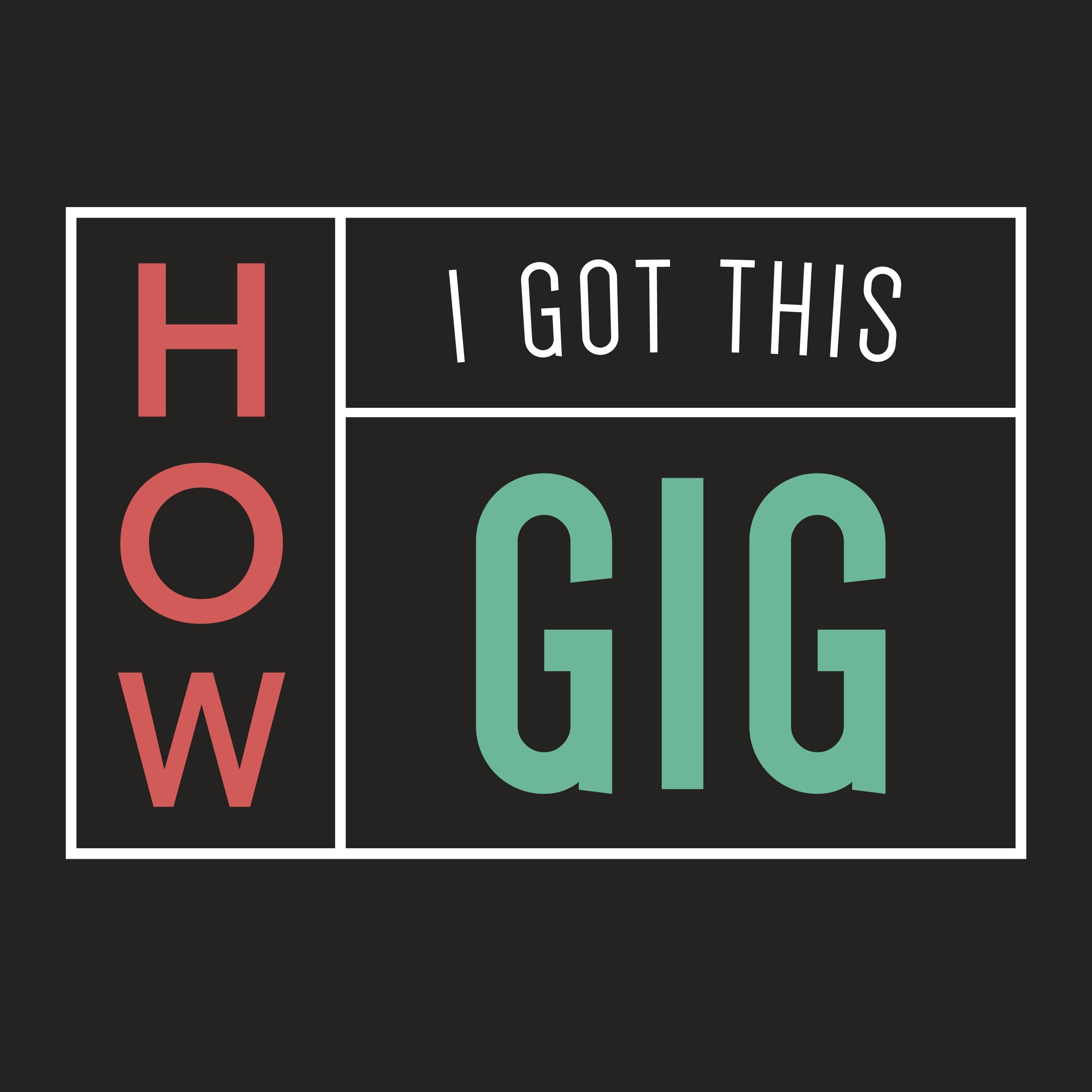 HOW I GOT THIS GIG