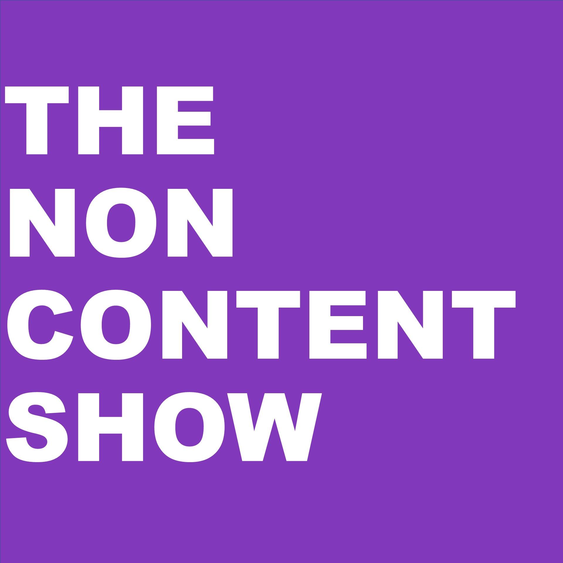 The Non-content Show