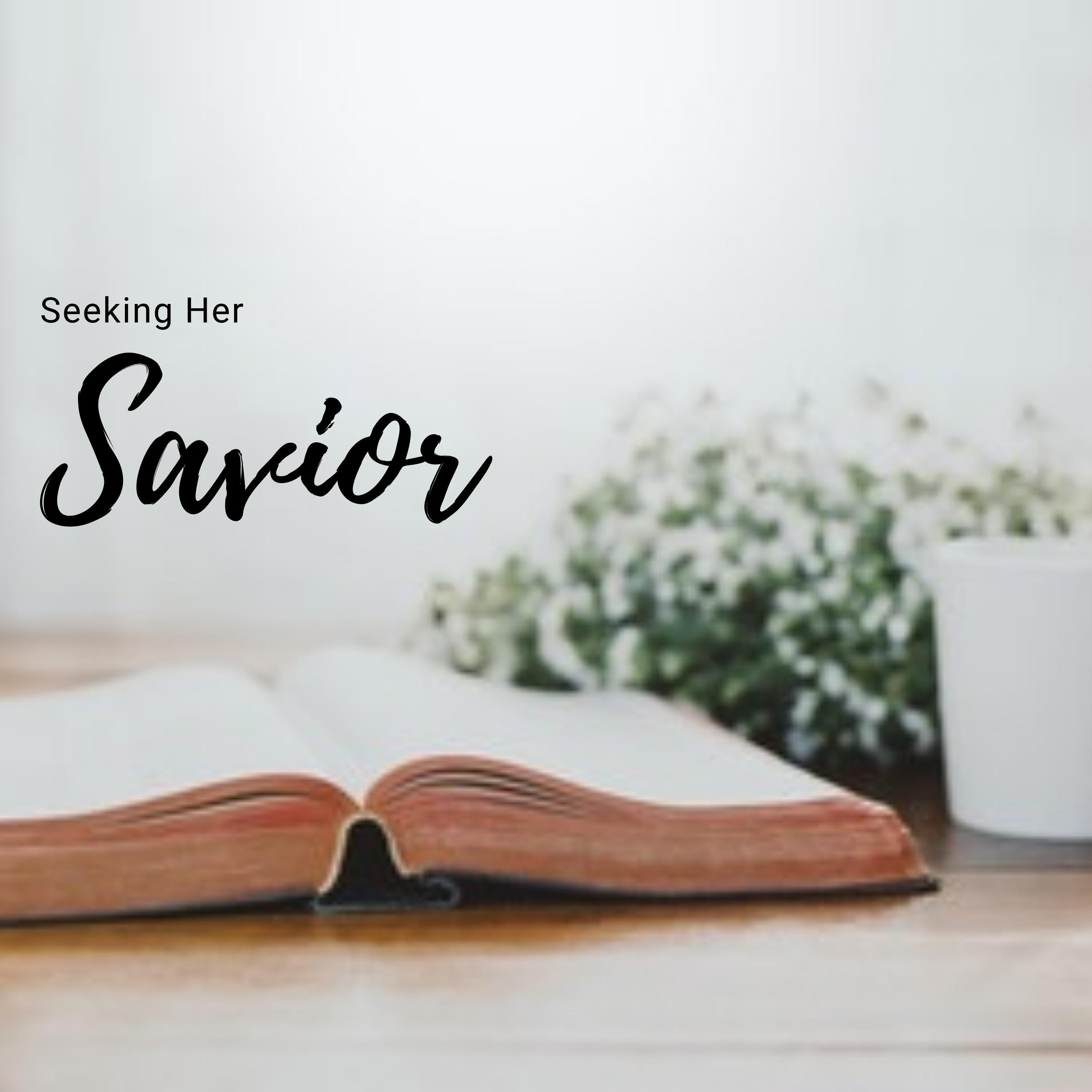 Seeking Her Savior