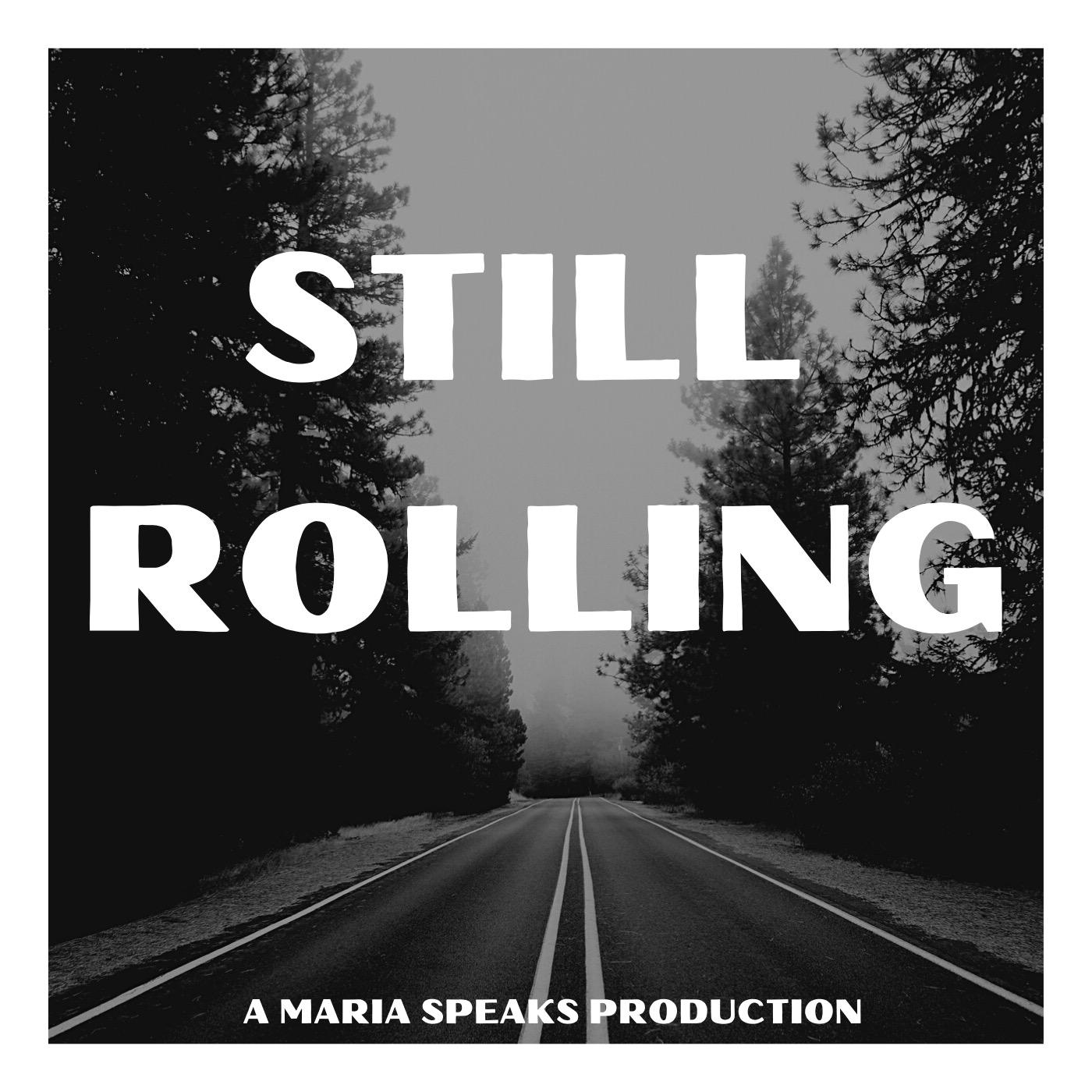 Still Rolling