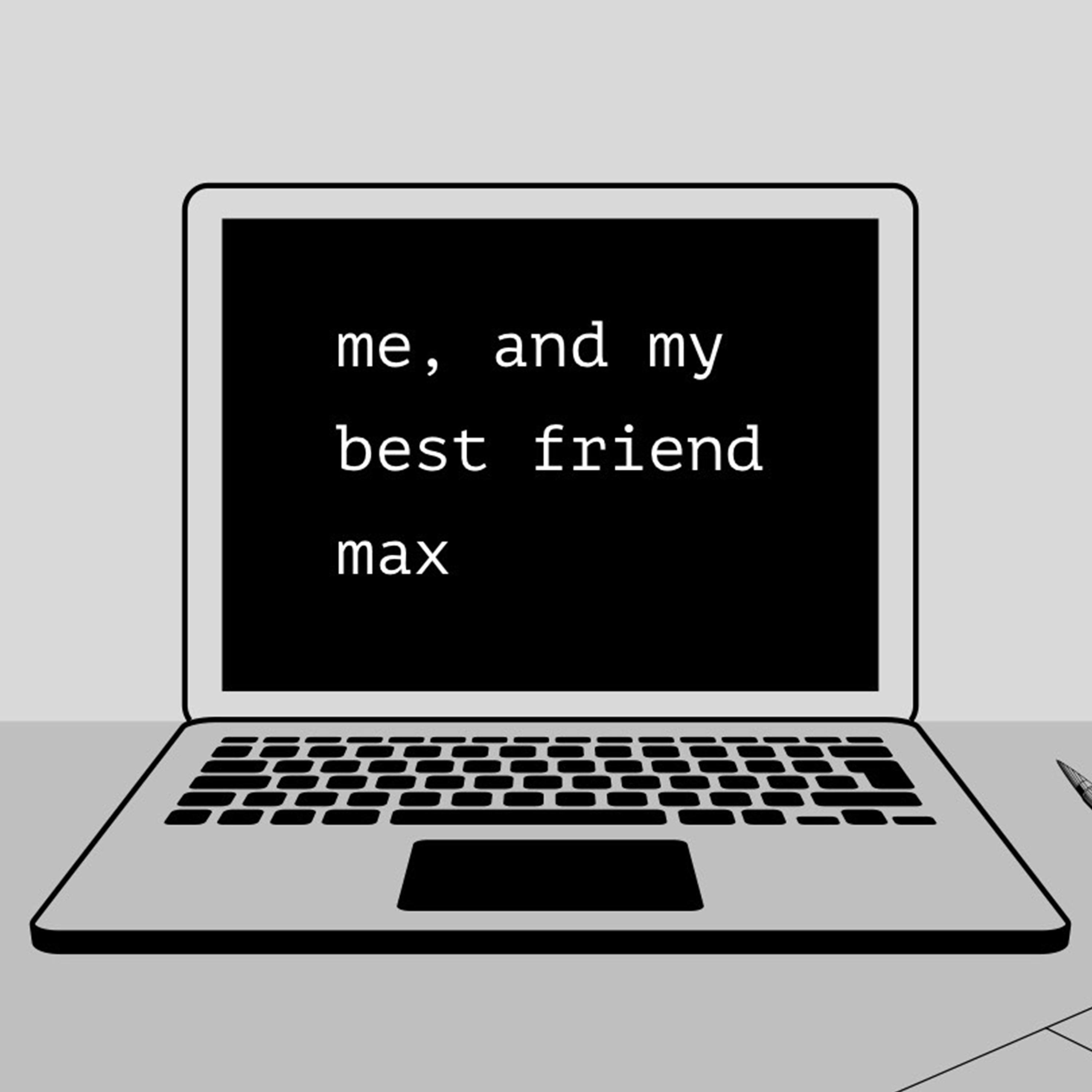 Me and my best friend Max
