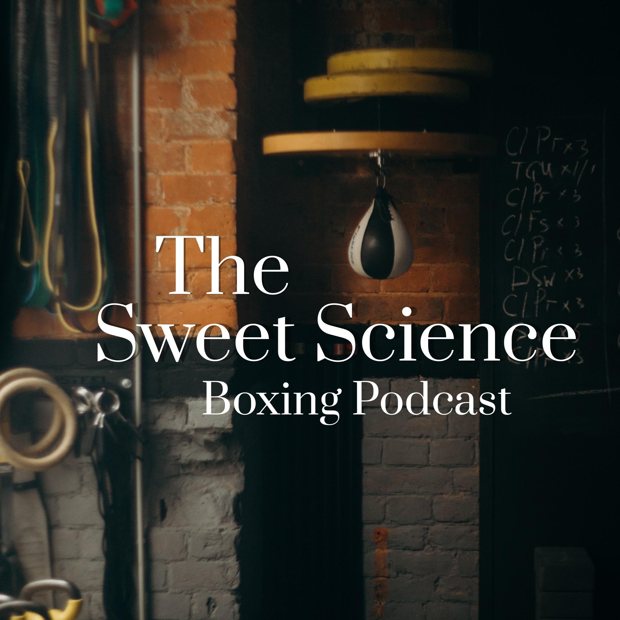 The Sweet Science Boxing Podcast