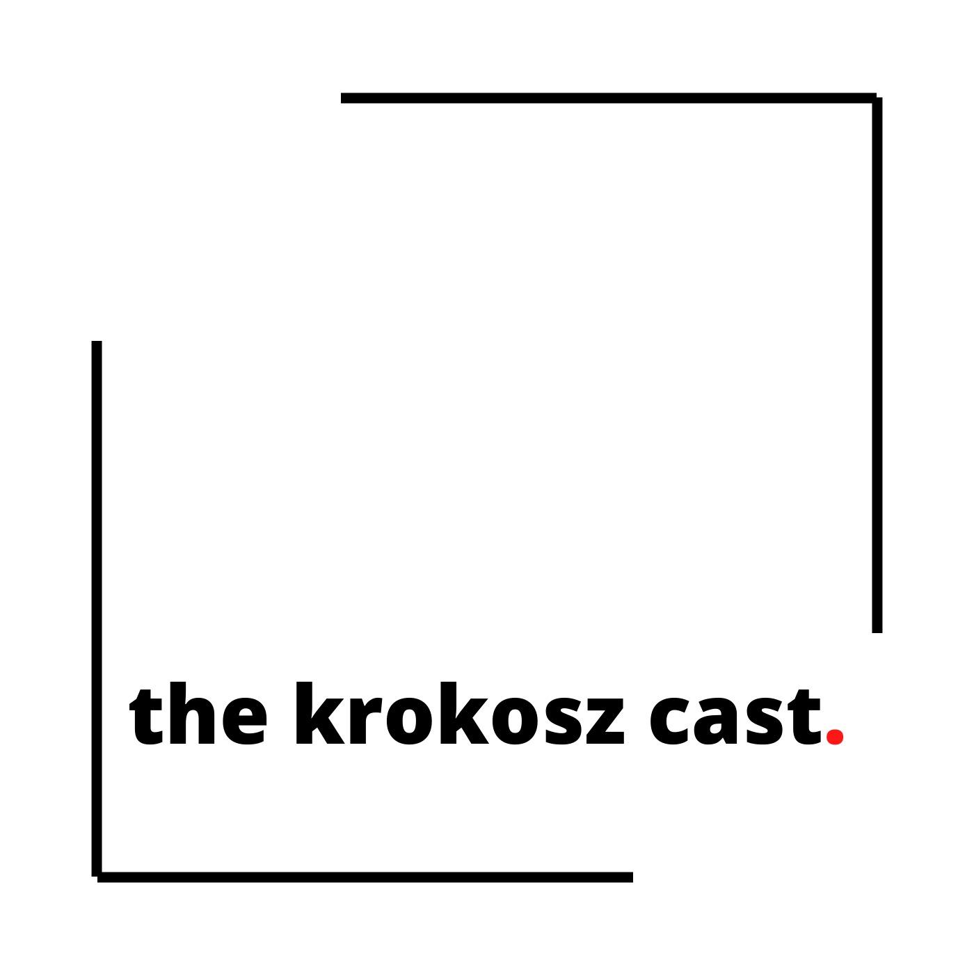 The Krokosz Cast