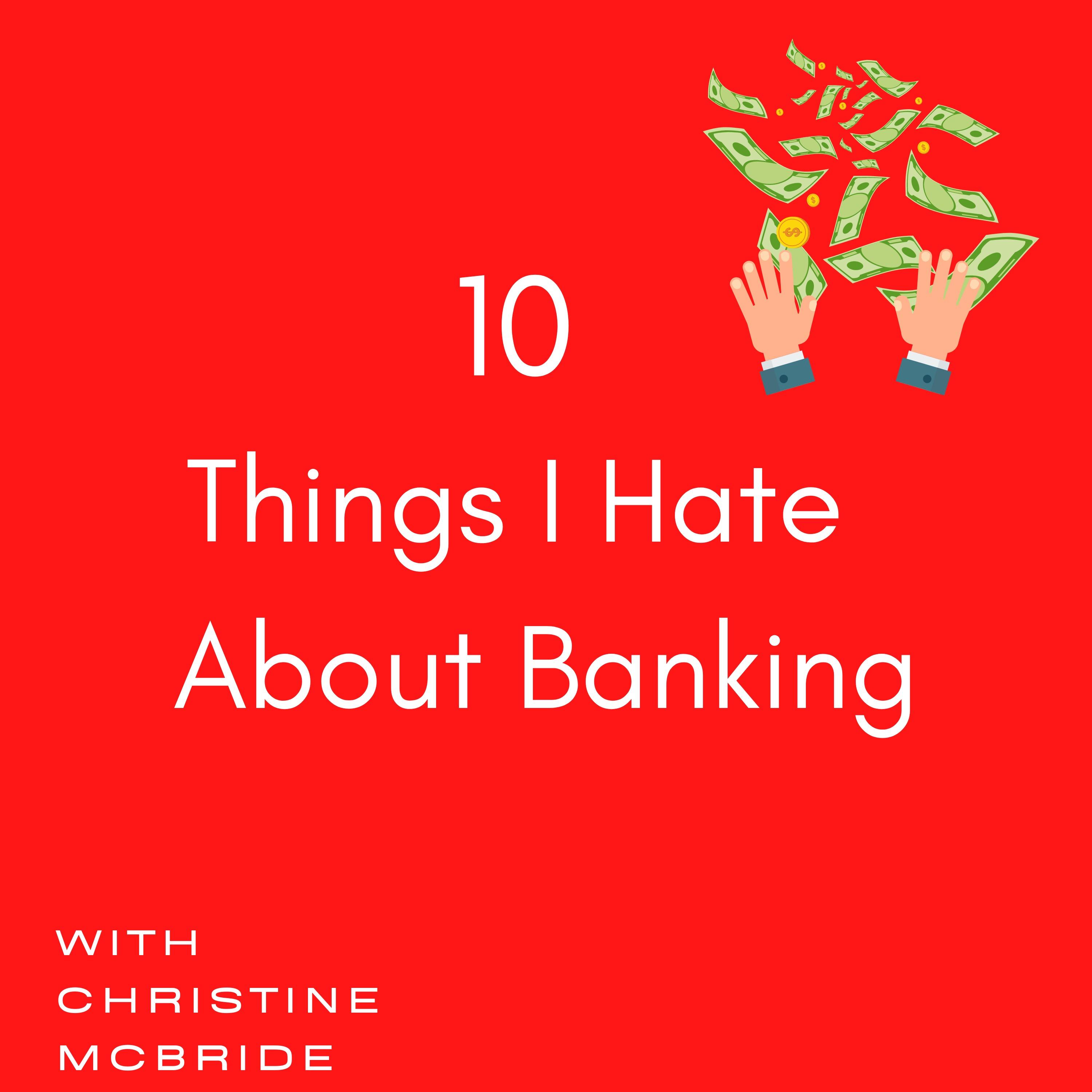 10 Things I Hate About Bankling
