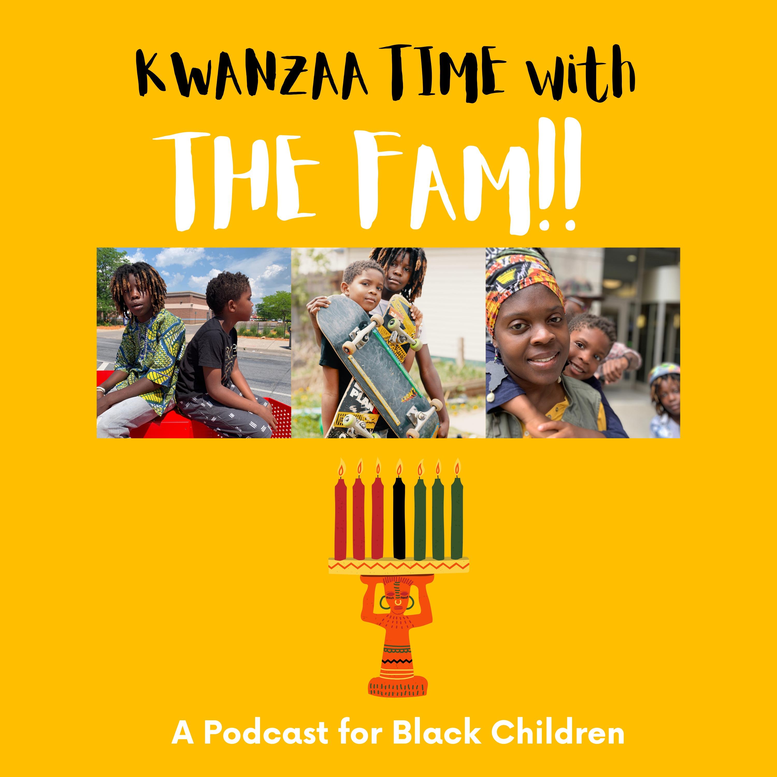 Kwanzaa Time with The Fam