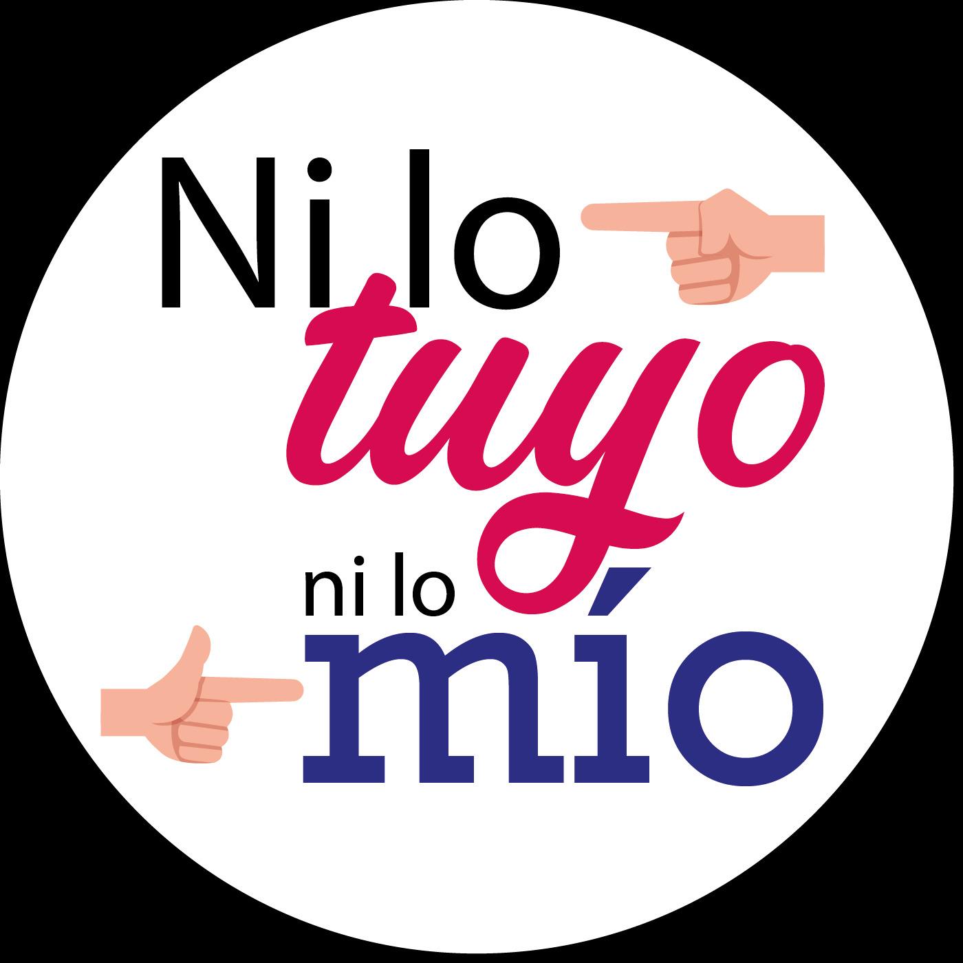 Ni lo tuyo ni lo mío
