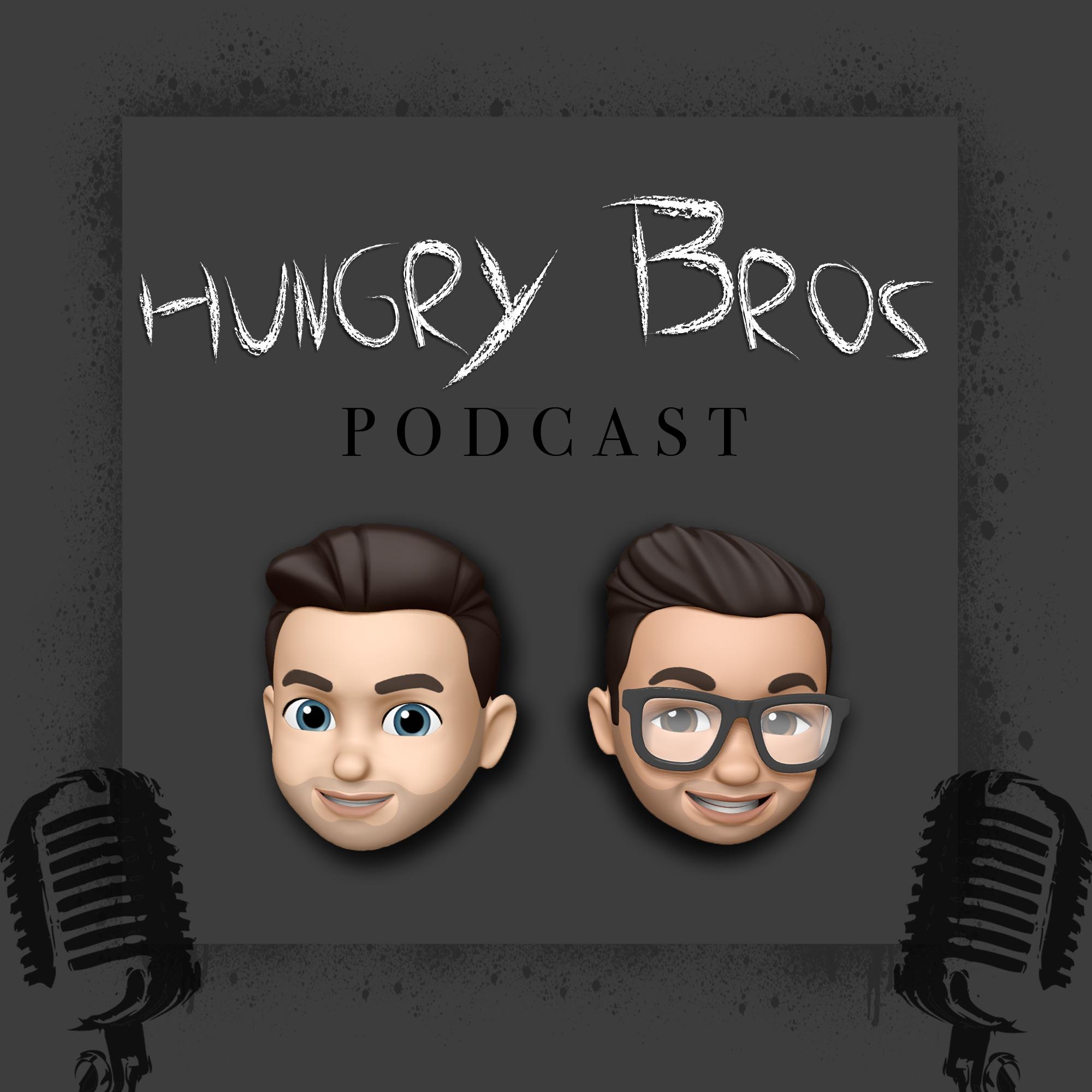 Hungry Bros Podcast