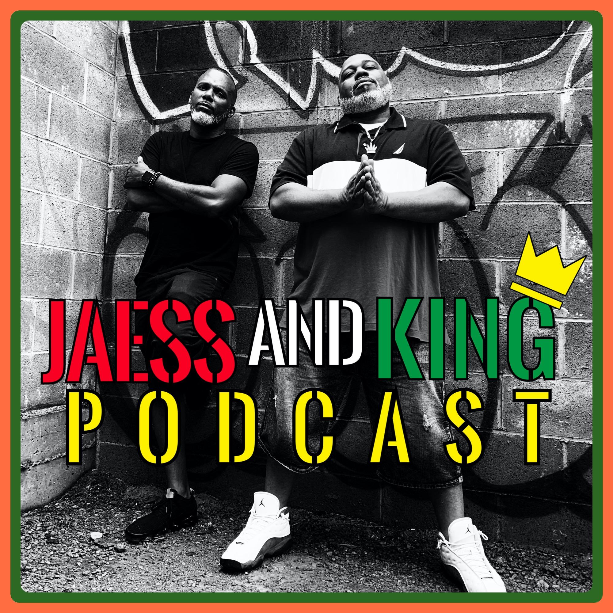 Jaess And King Podcast