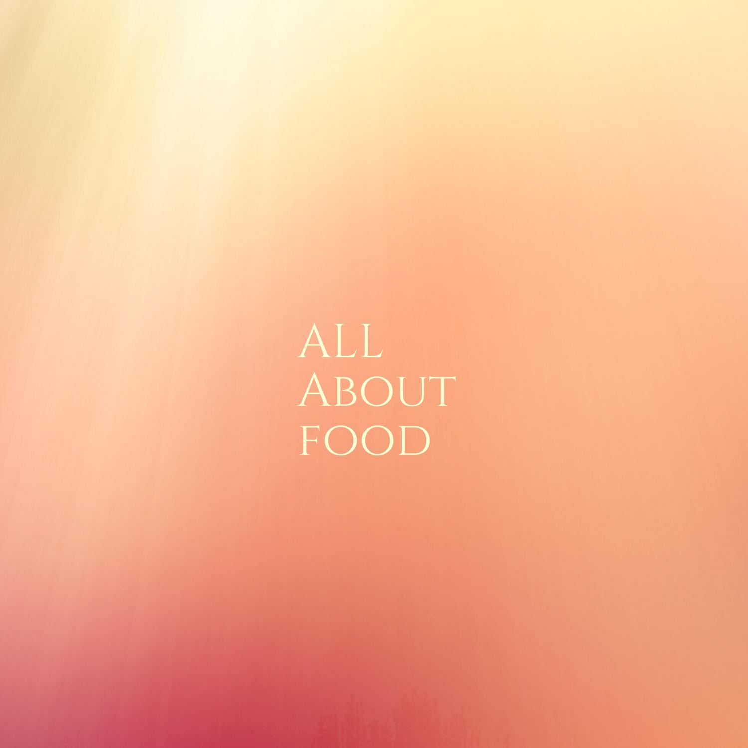 All About Food