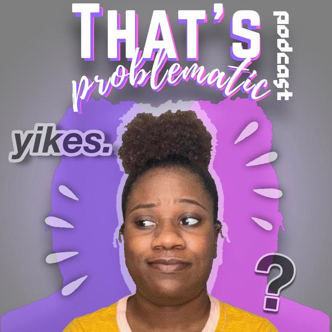 That's Problematic