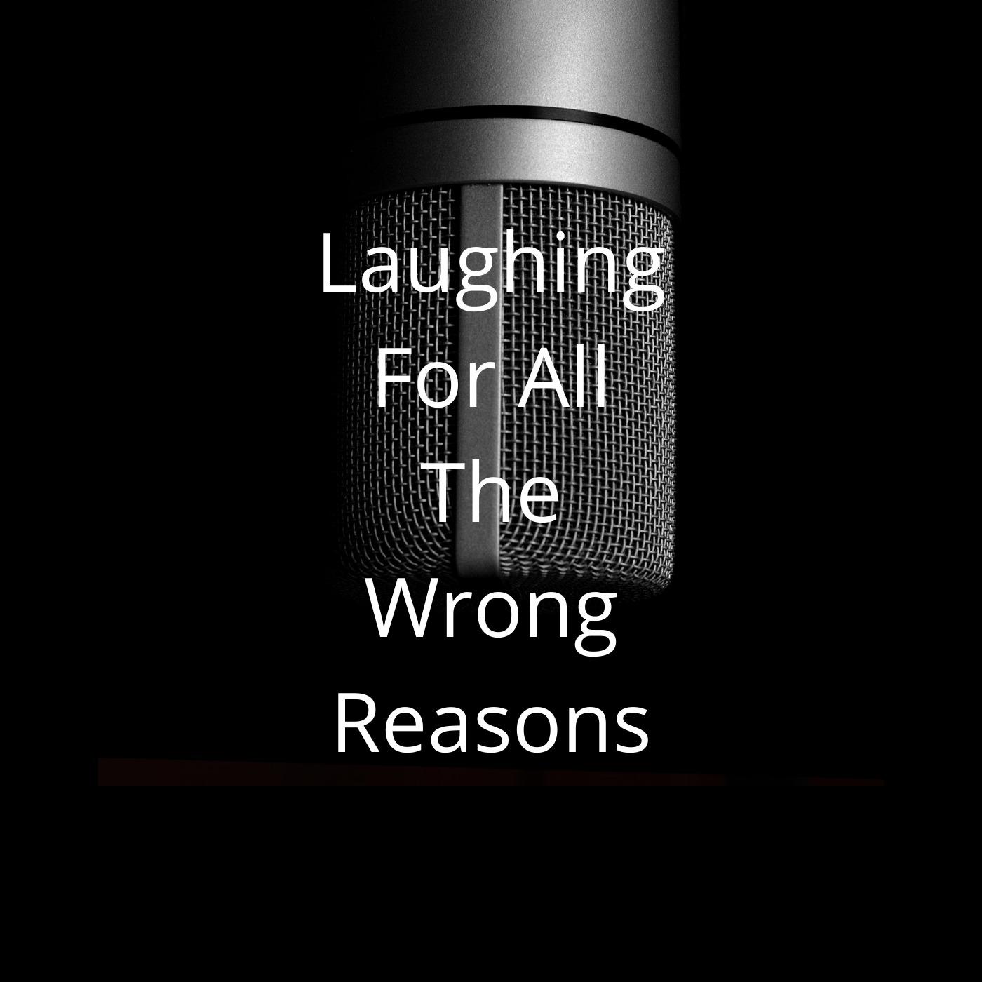 Laughing For All The Wrong Reasons