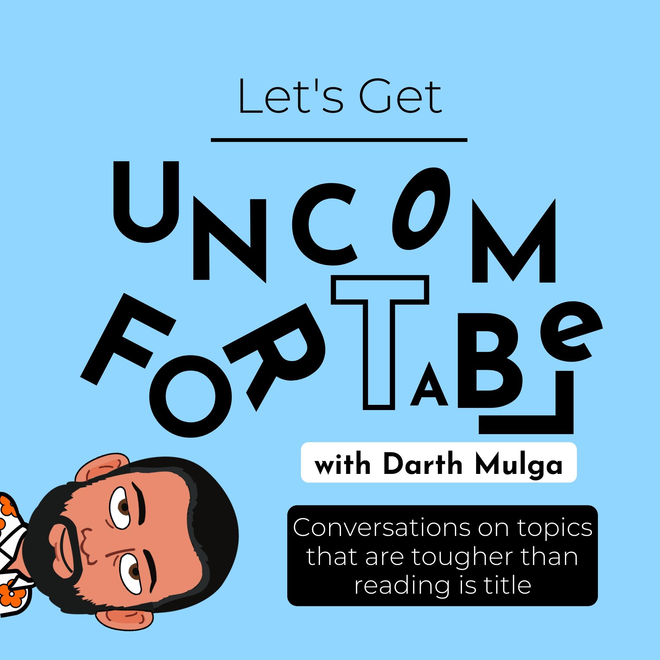 Let's Get Uncomfortable