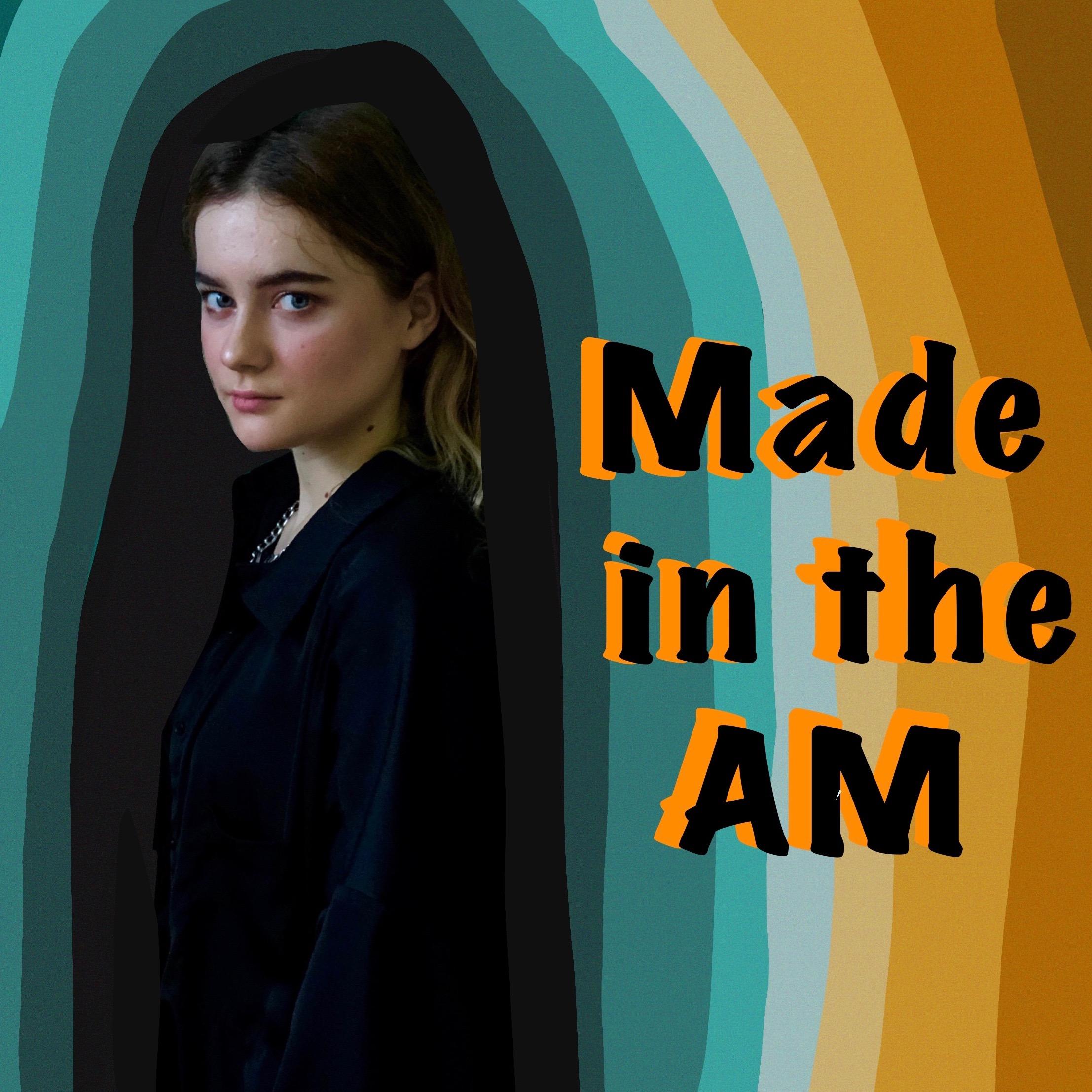 Made in the A.M.