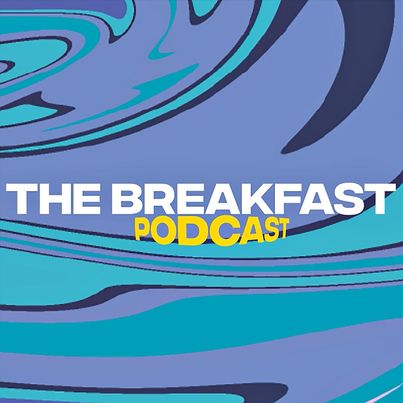 The Breakfast Podcast