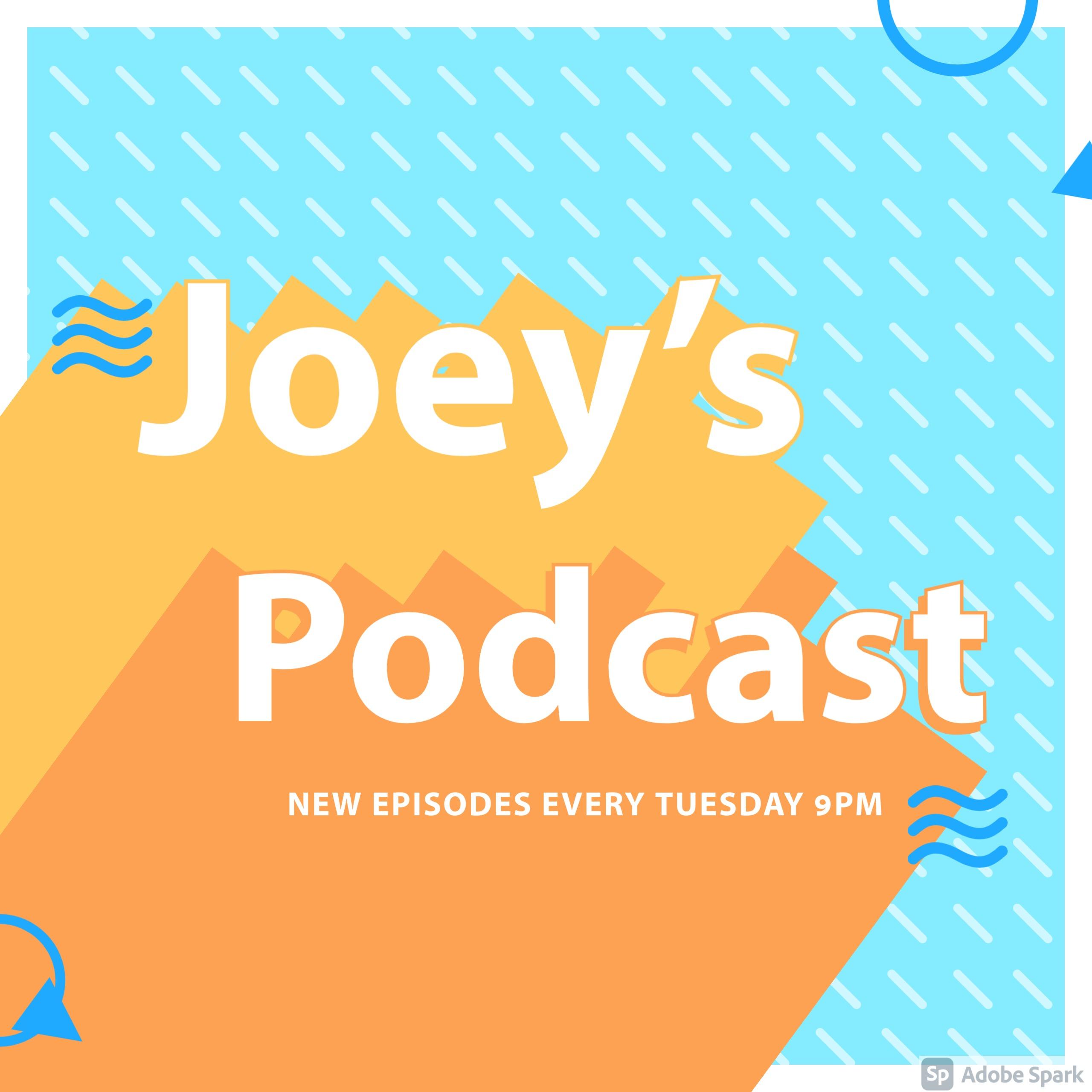 Joey's Podcast