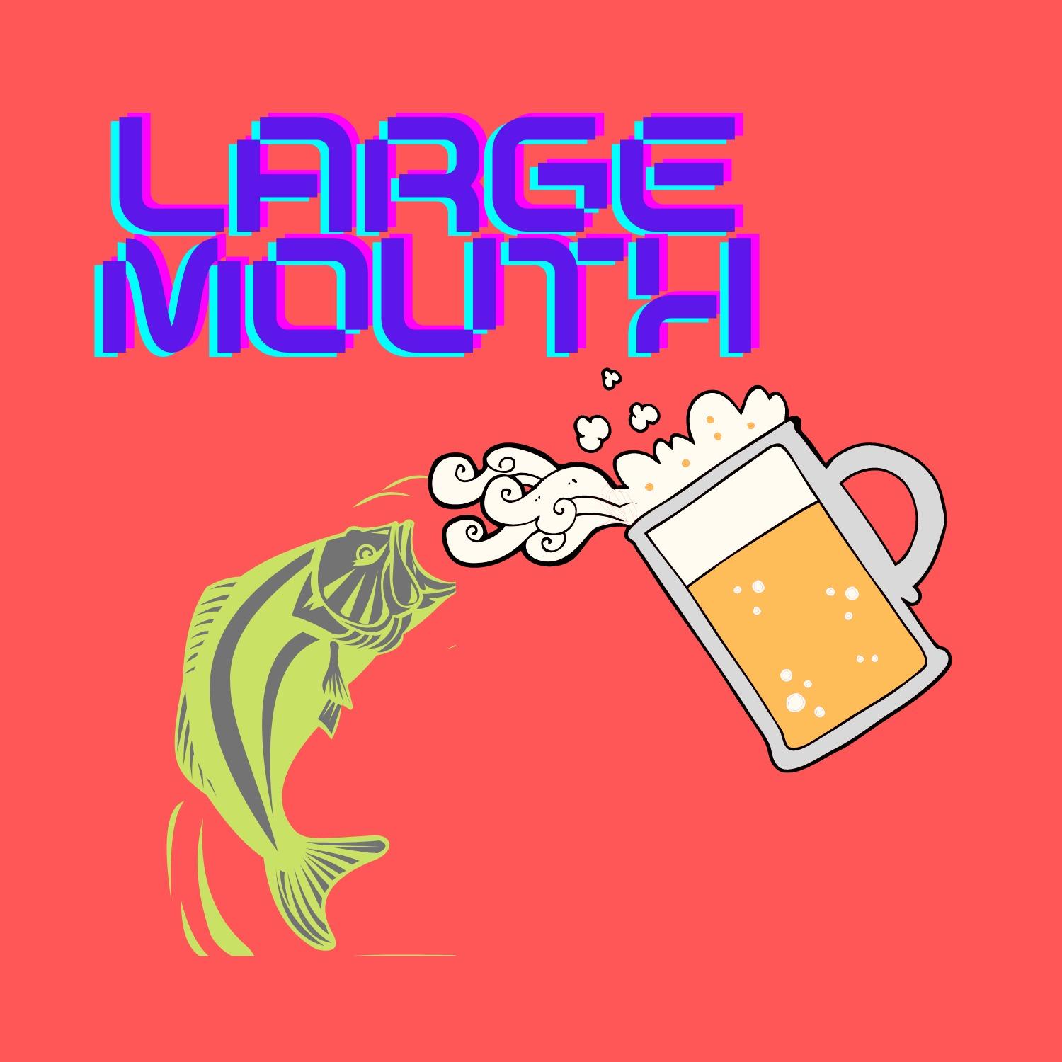 Large Mouth