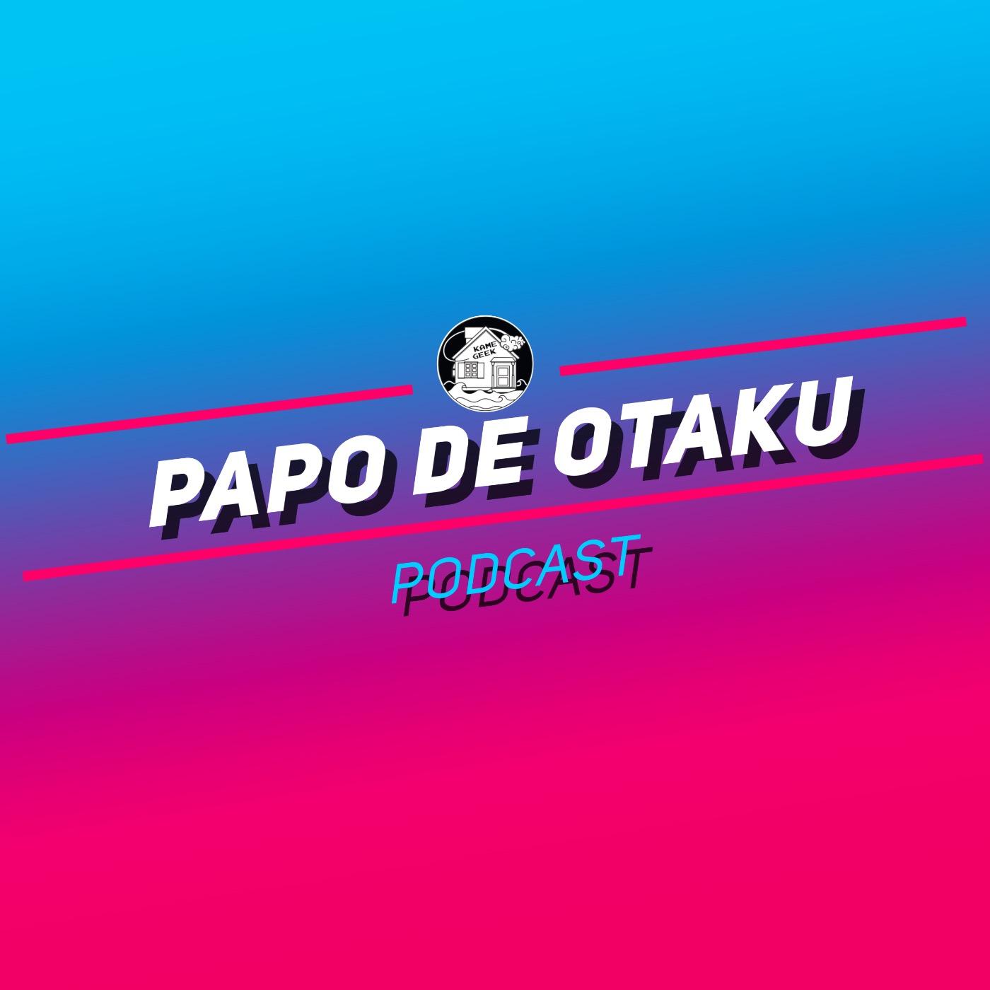 Papo de Otaku by Kame Geek.