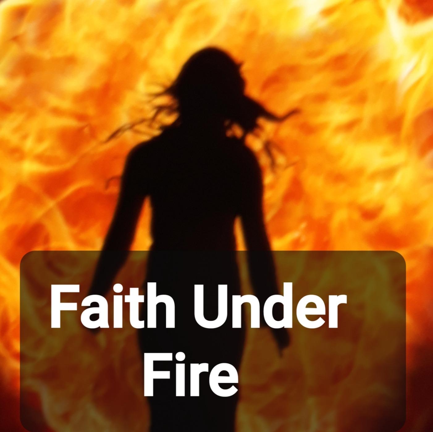 Faith Under Fire