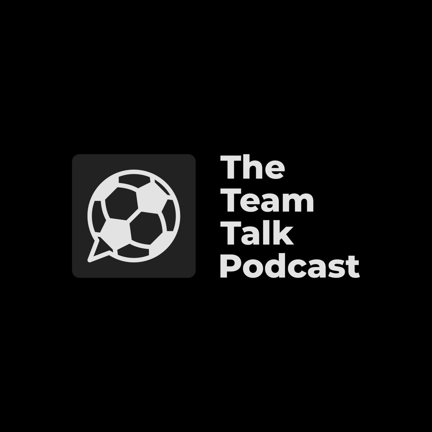 The Team Talk Podcast