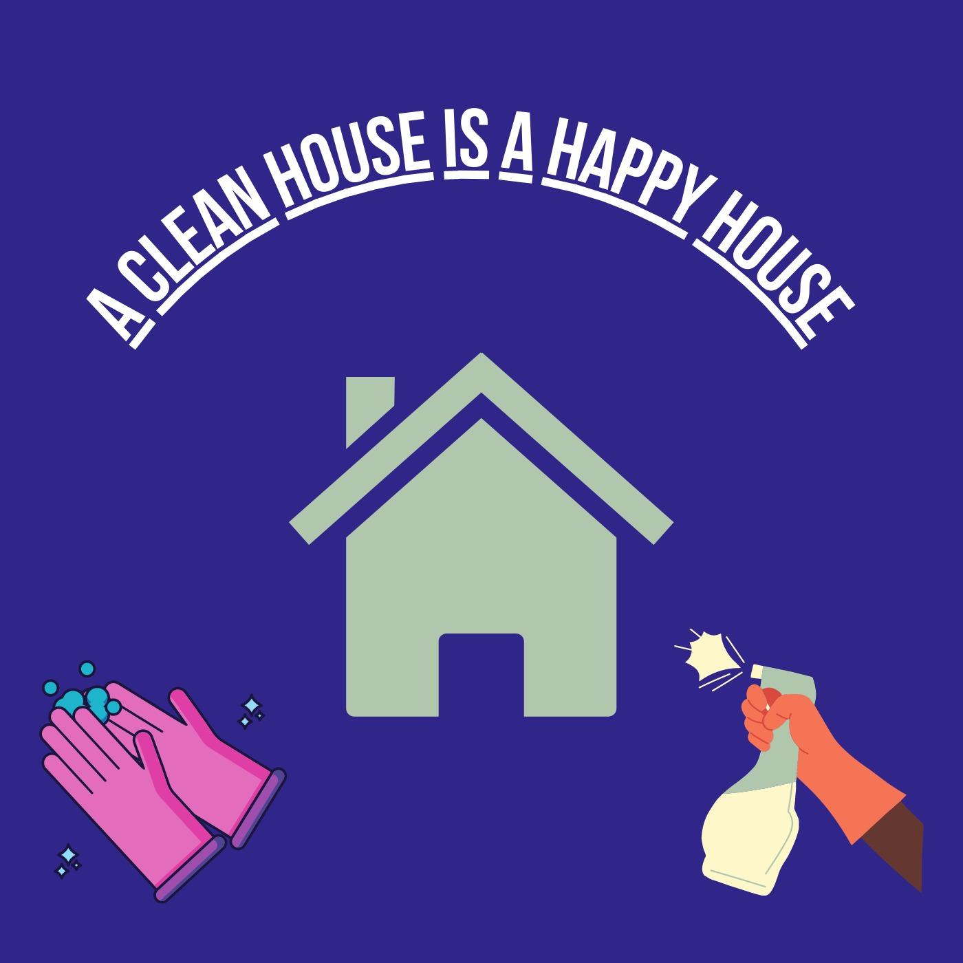 A Clean House Is A Happy House