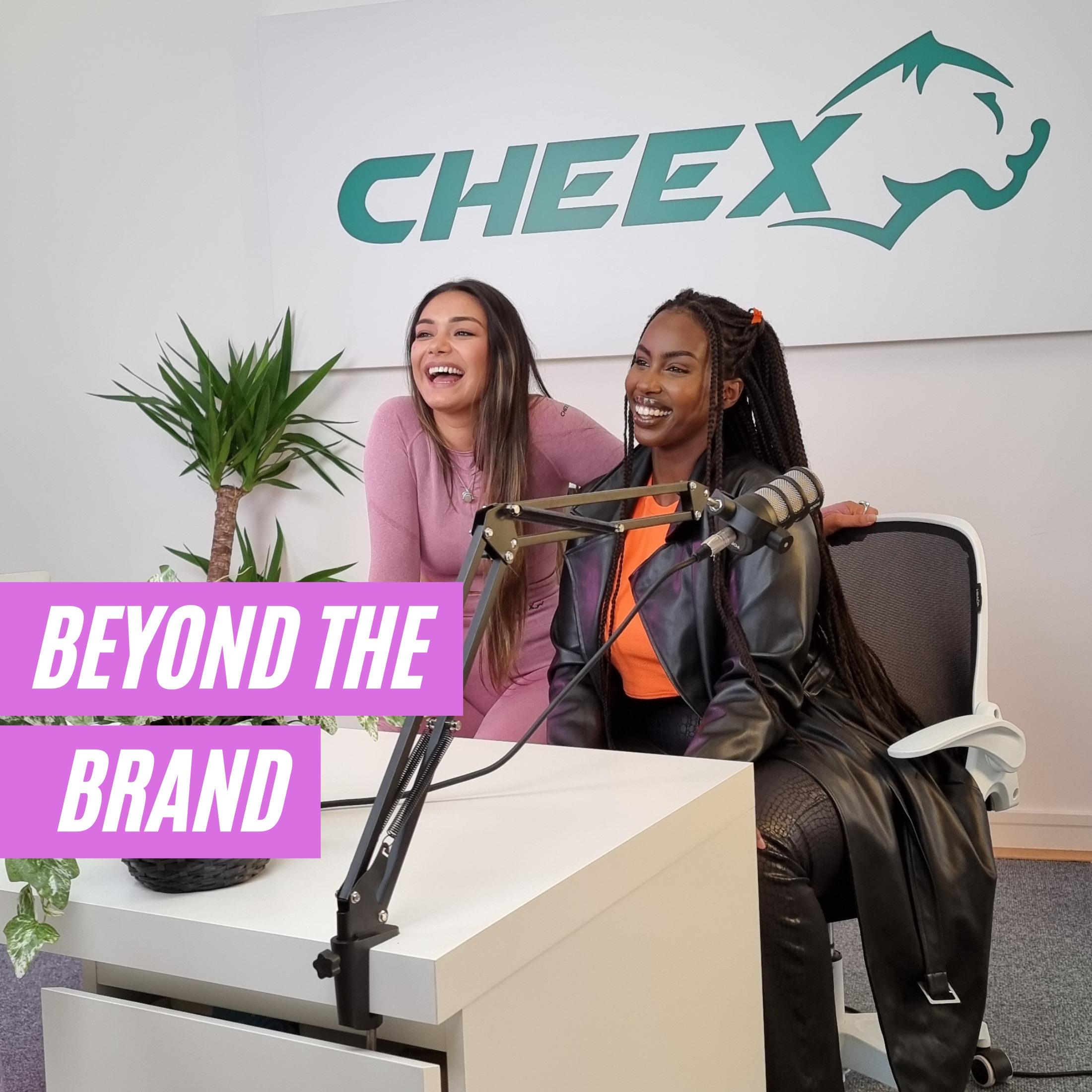 Cheex - Beyond the brand