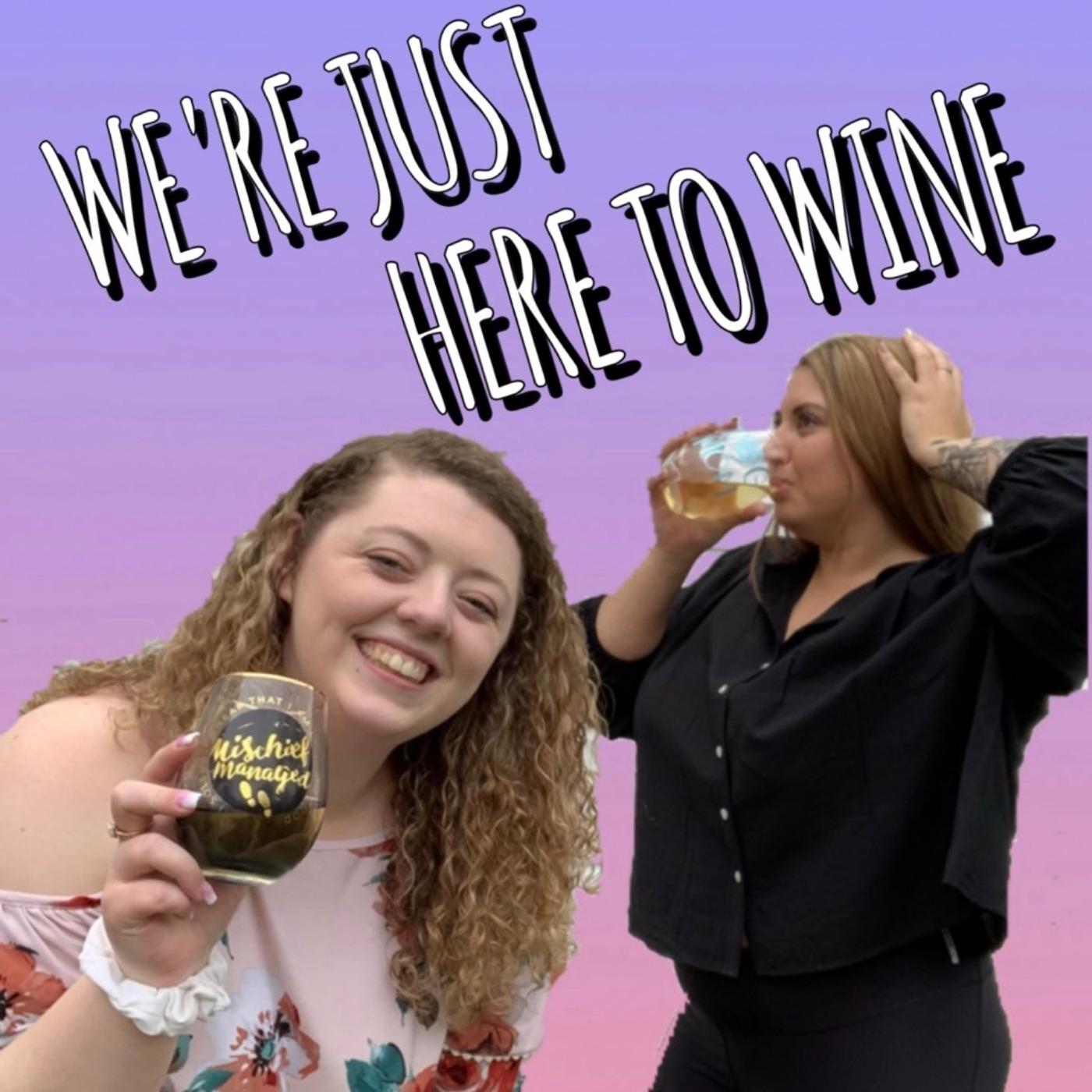 We're Just Here to Wine