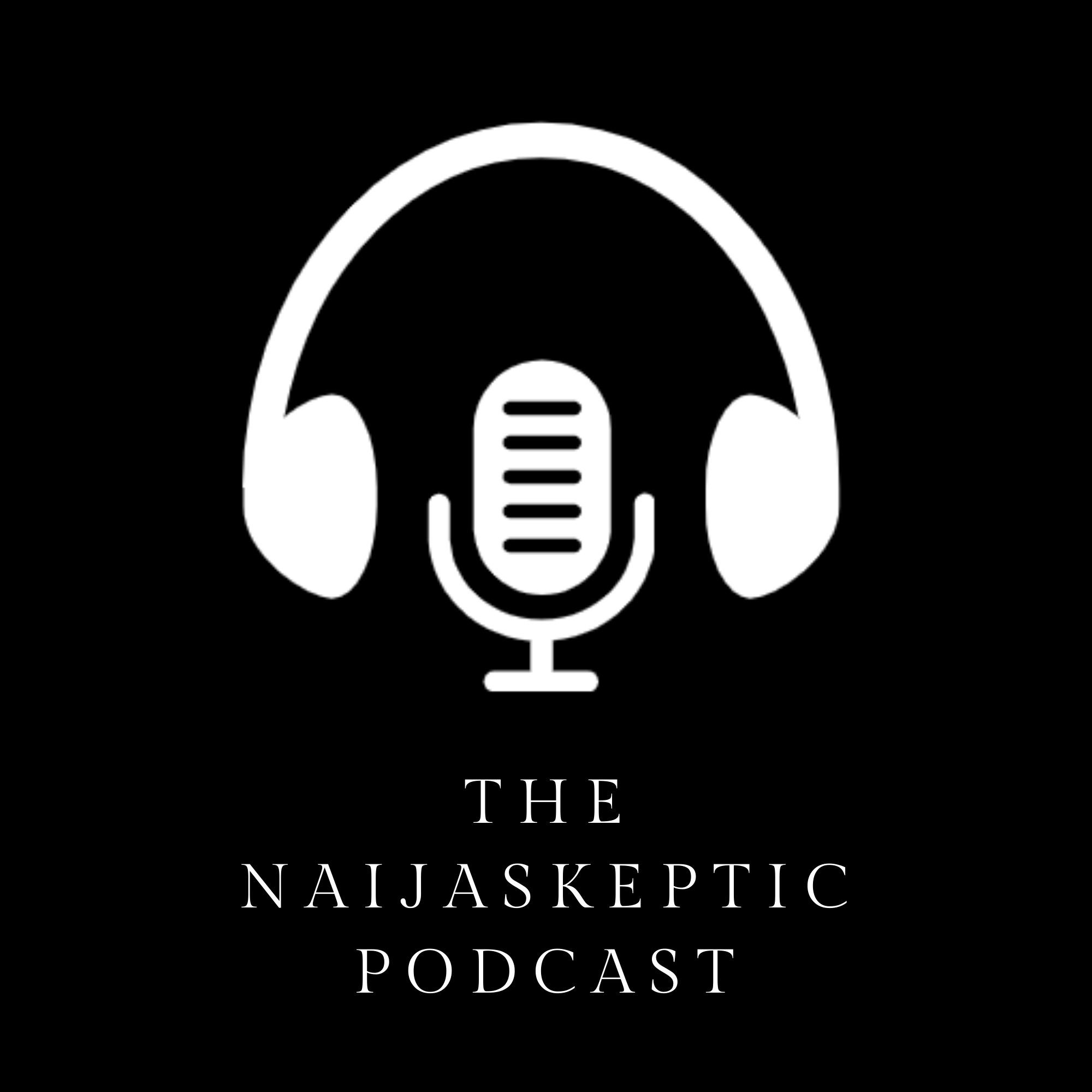 The Naijaskeptic Podcast