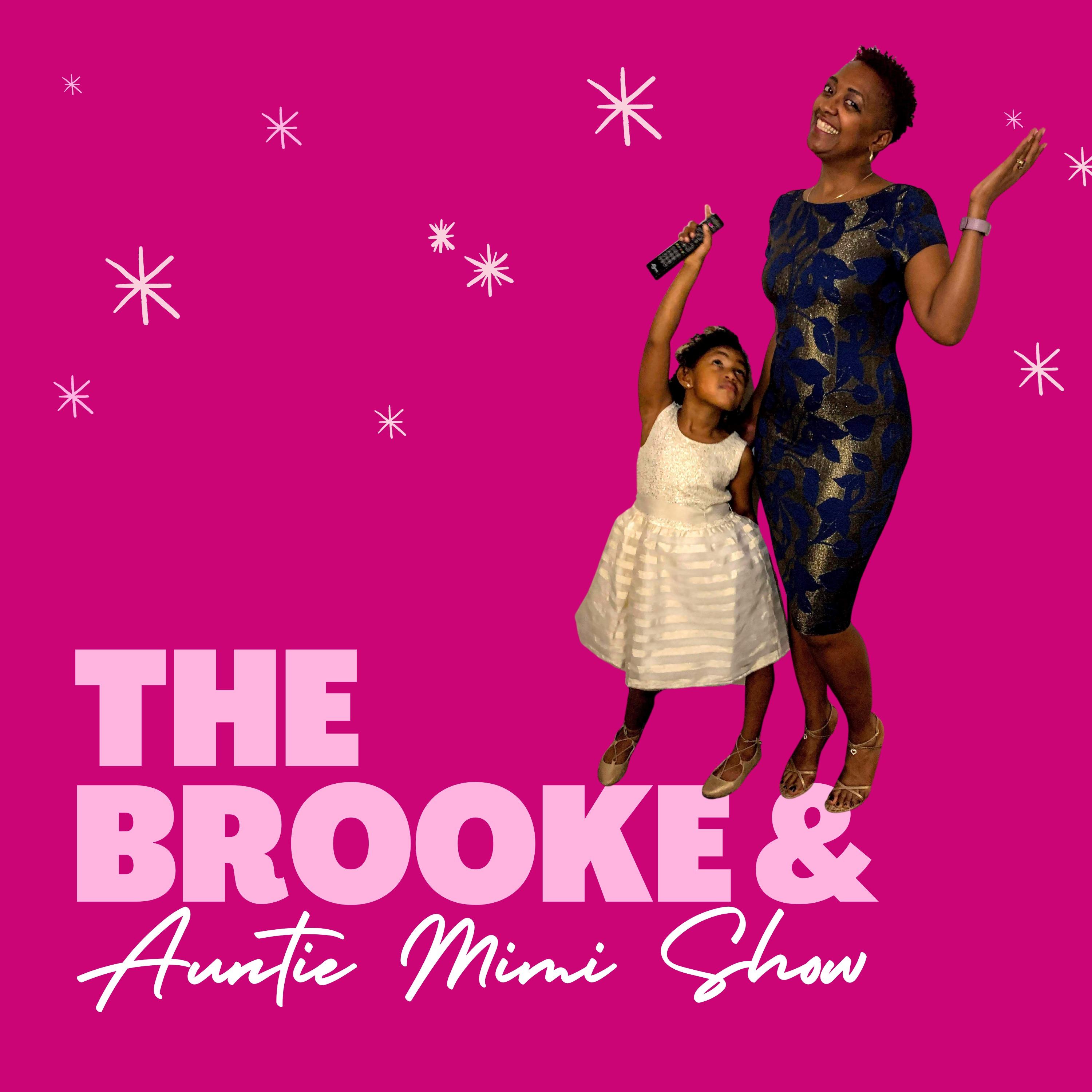 The Brooke and Auntie Mimi Show