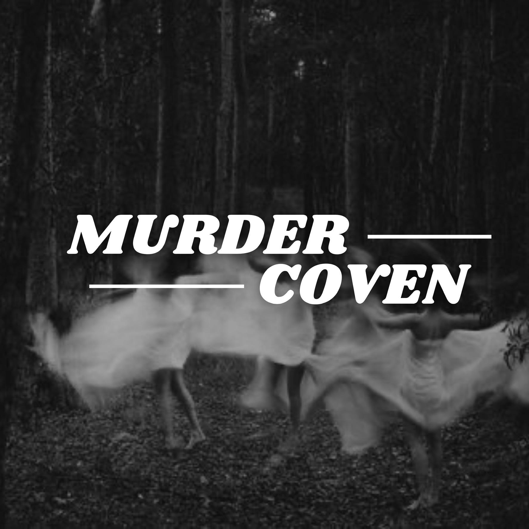 The Murder Coven: A True Crime Podcast