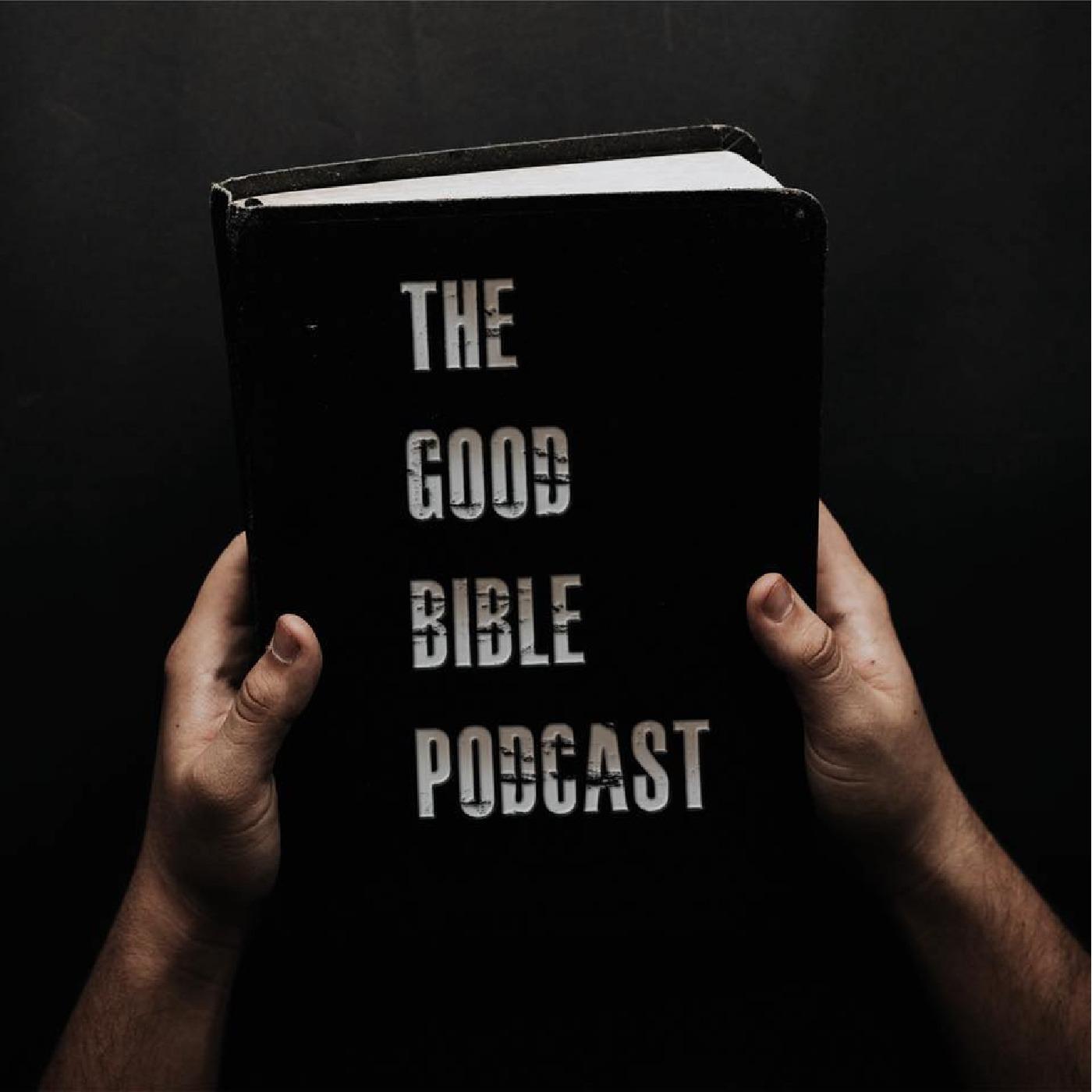 The Good Bible Podcast