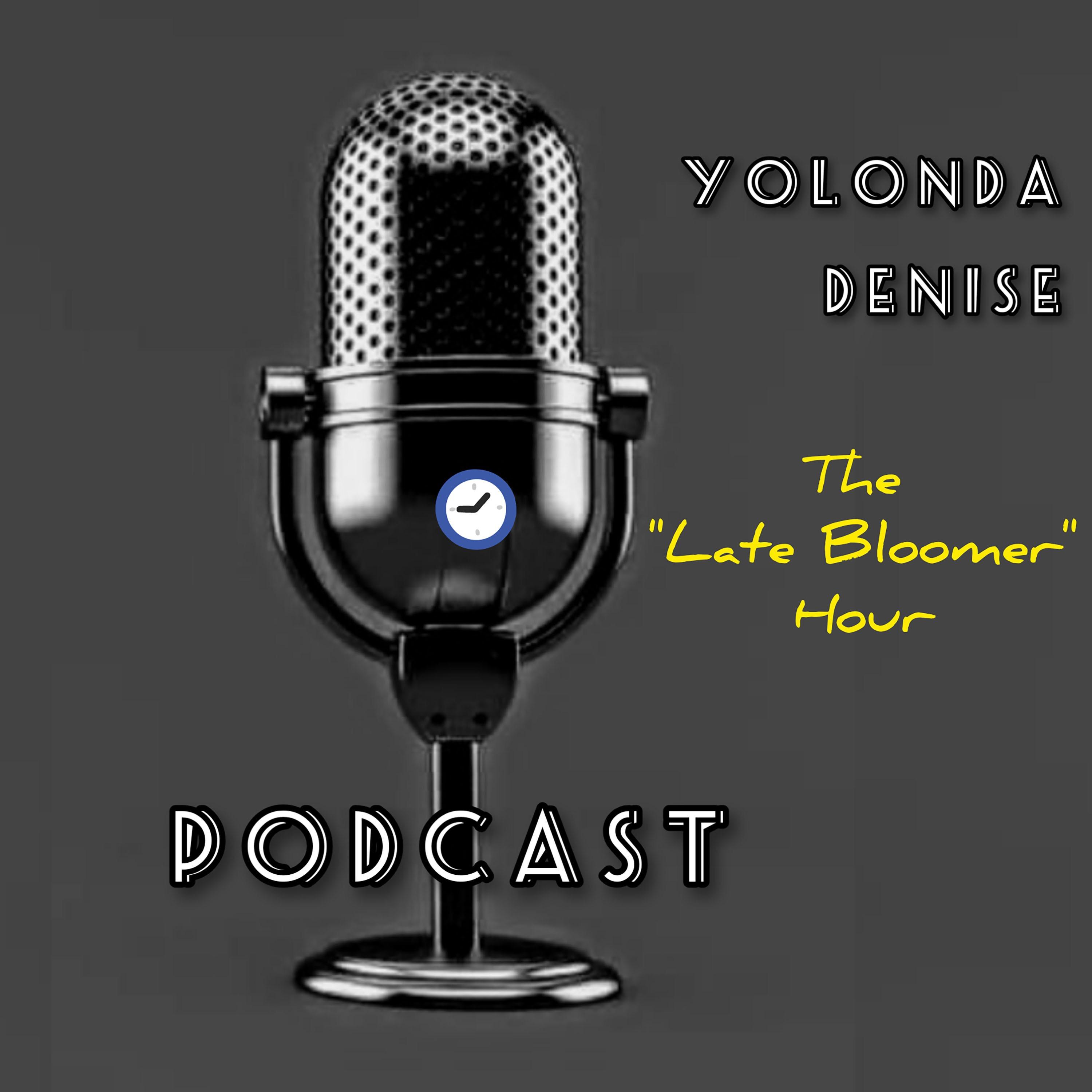 Late Bloomer Hour - Yolonda Denise