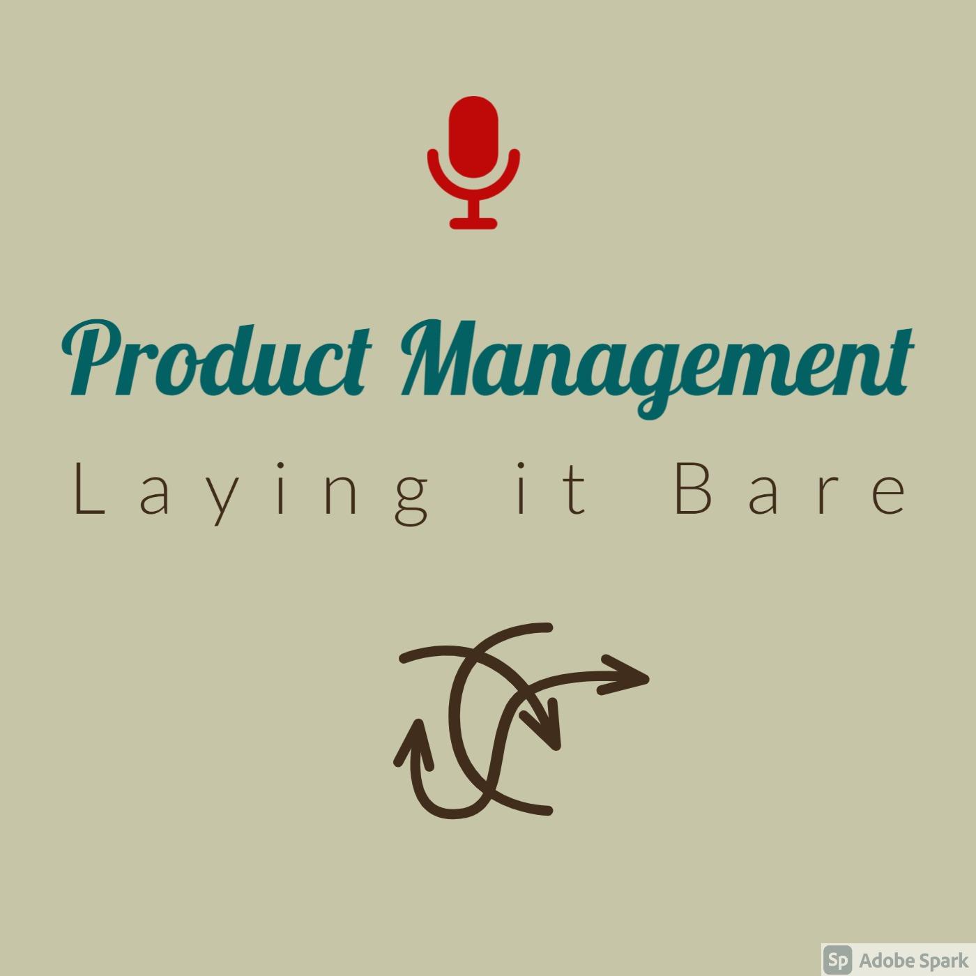 Product Management: Laying it Bare