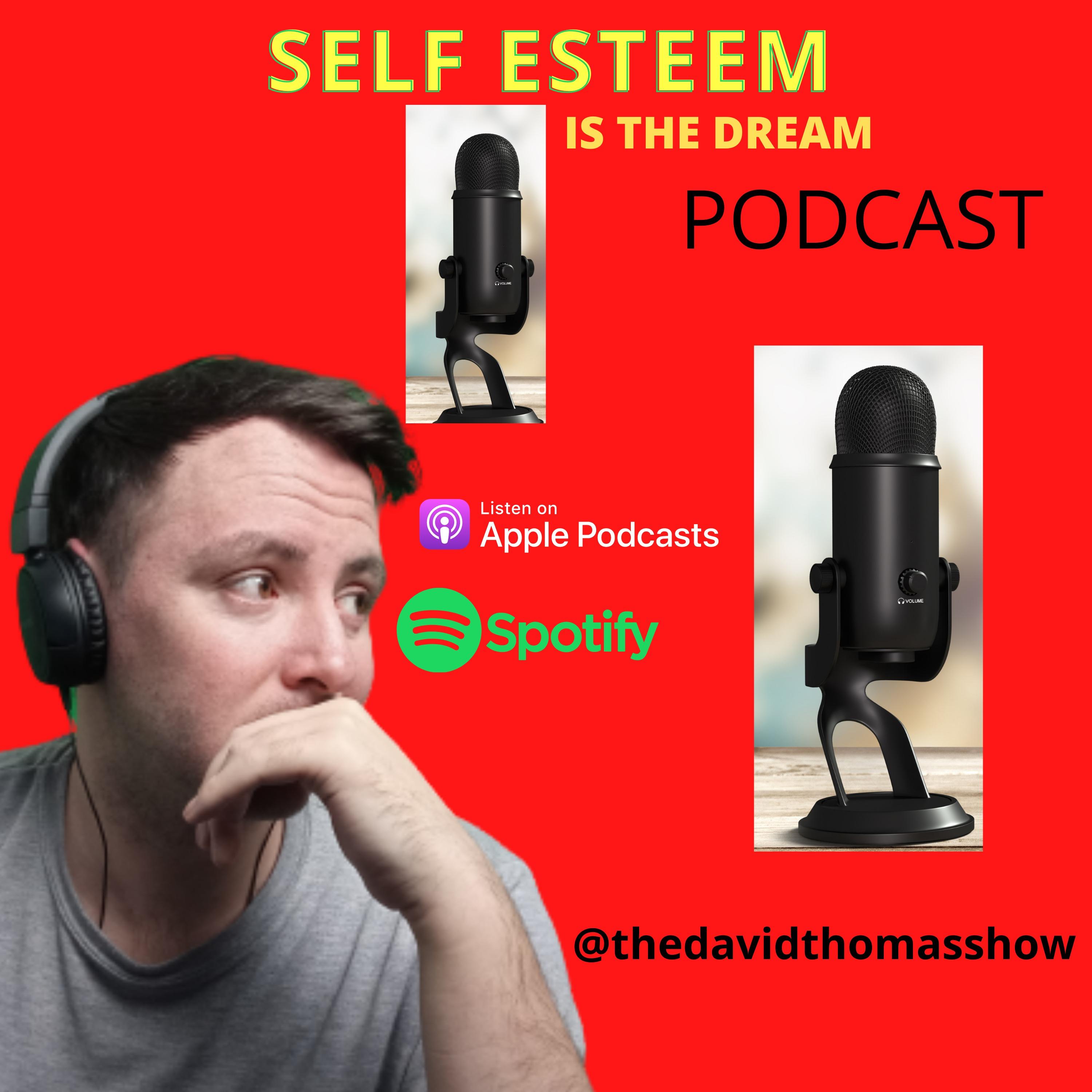 SELF ESTEEM IS THE DREAM