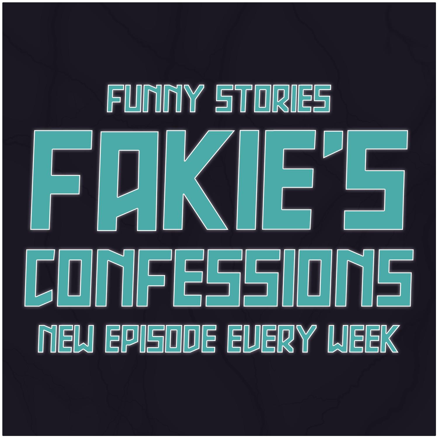 Fakie's Confessions
