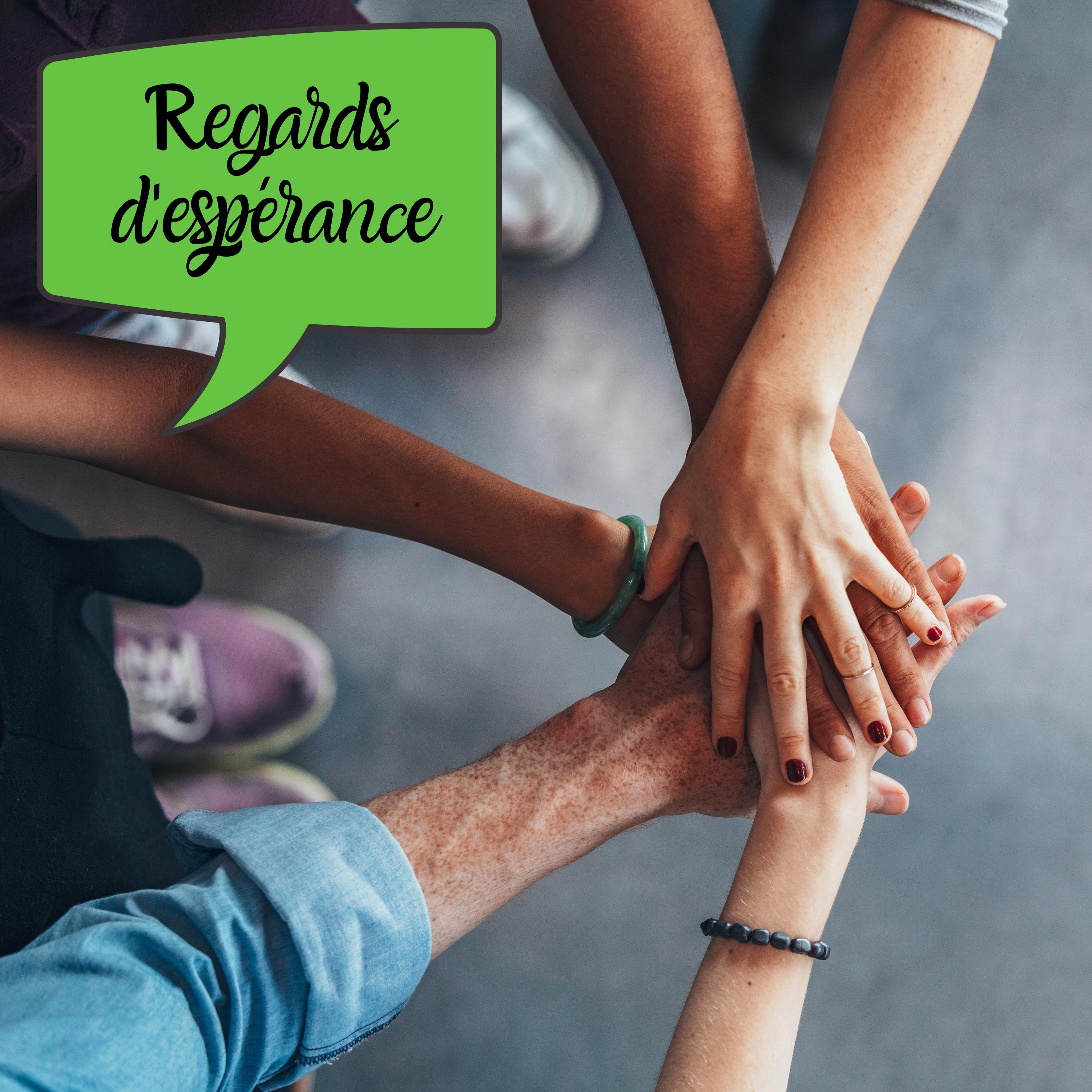 Regards d'espérance