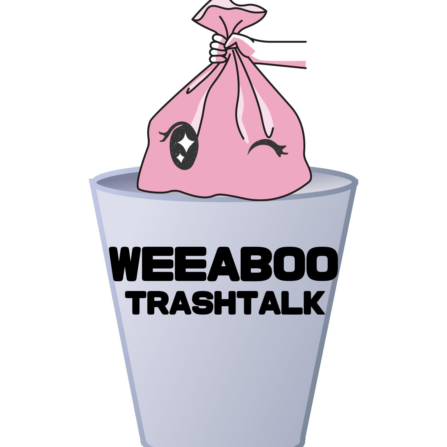 WeeabooTrashTalk