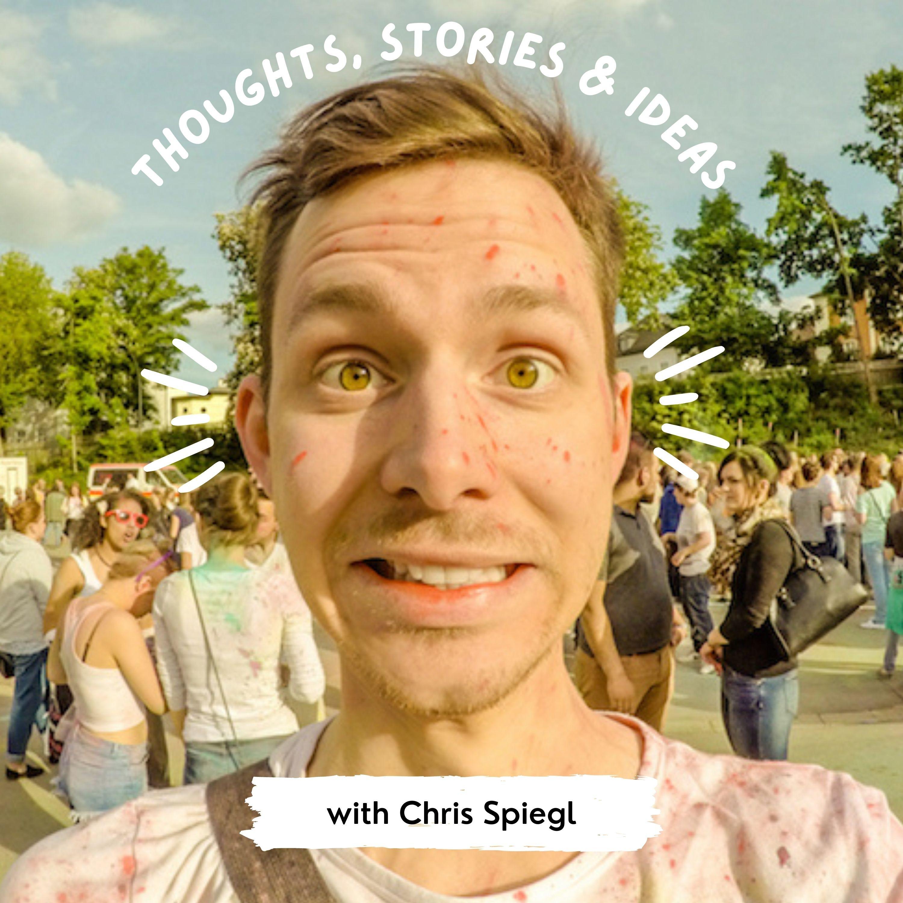 DEMO: Chris Spiegl ~ Thoughts, Stories, and Ideas