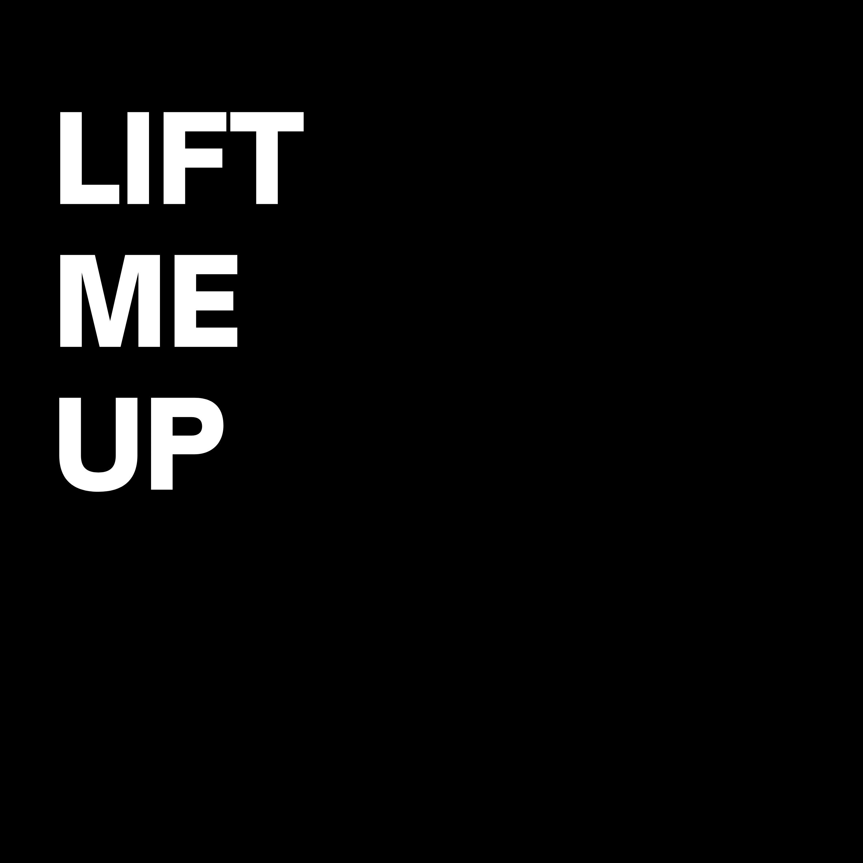Lift Me Up