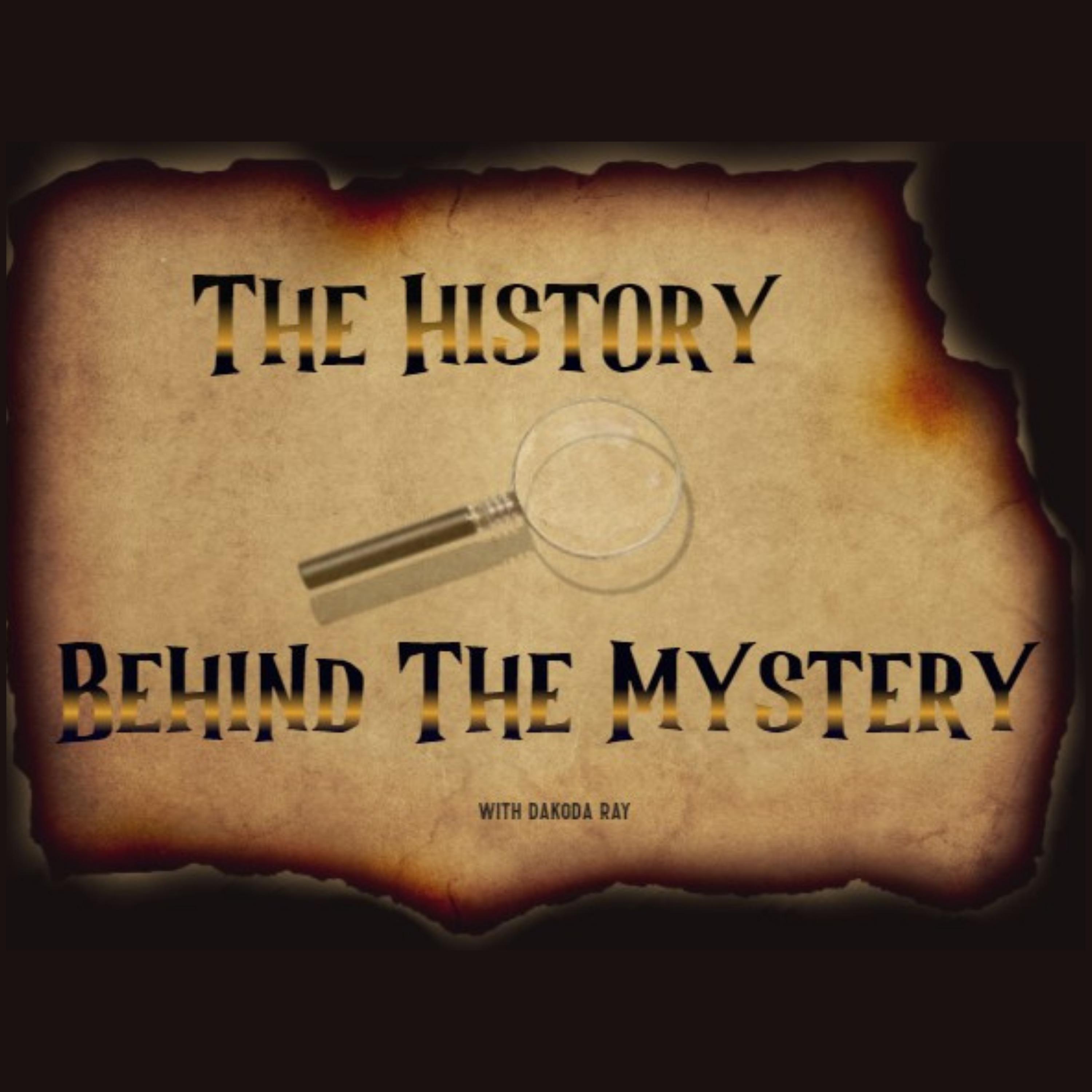The History Behind The Mystery