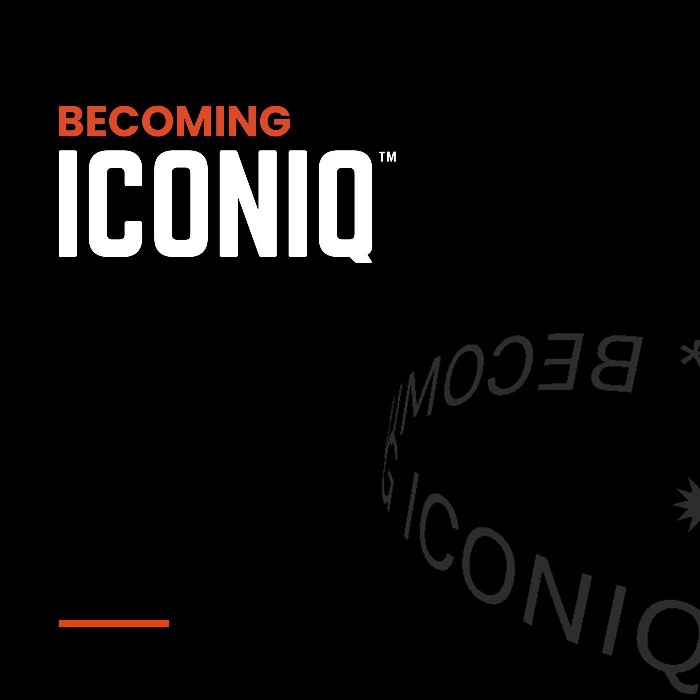 Becoming Iconiq