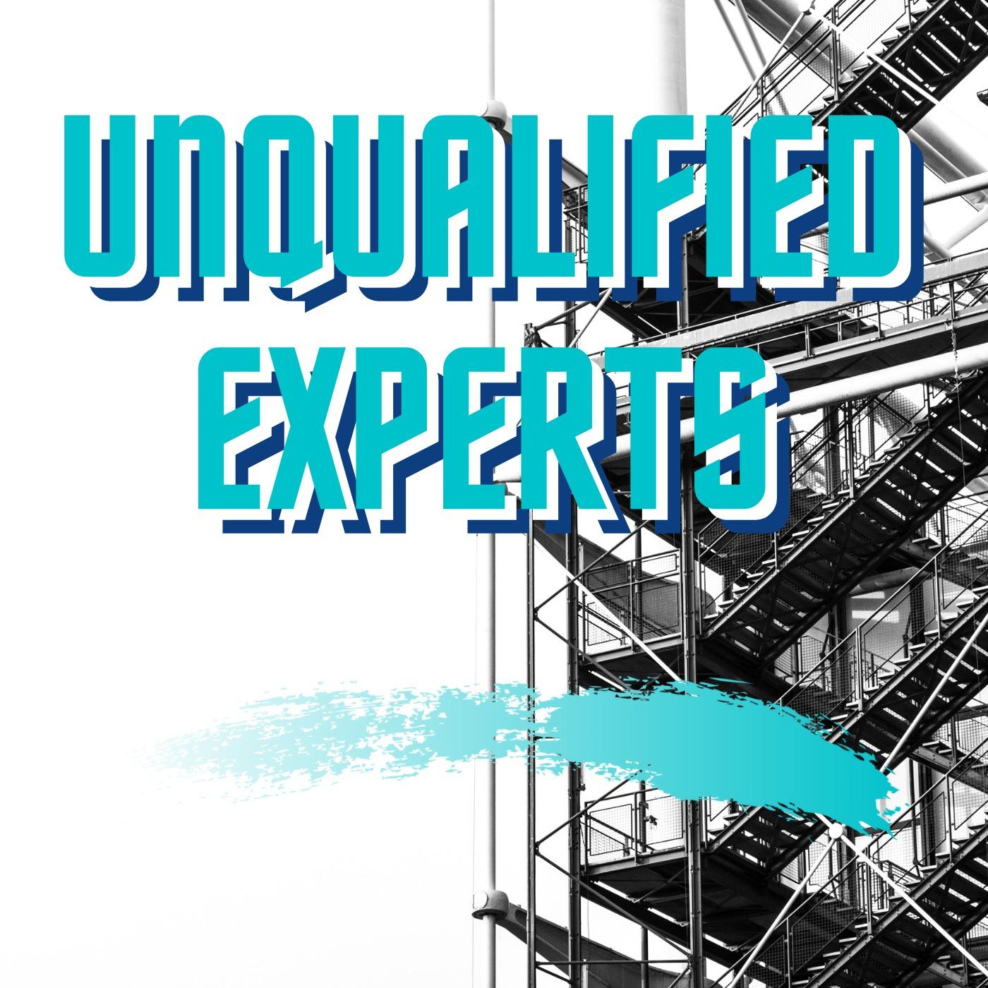 Unqualified Experts