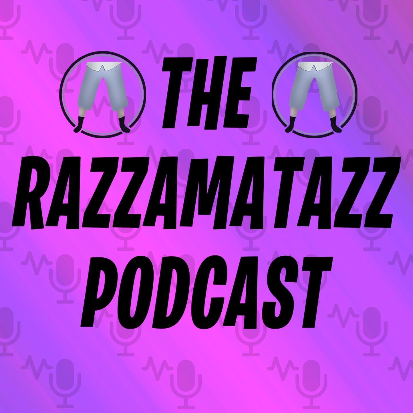 The Razzamatazz Podcast