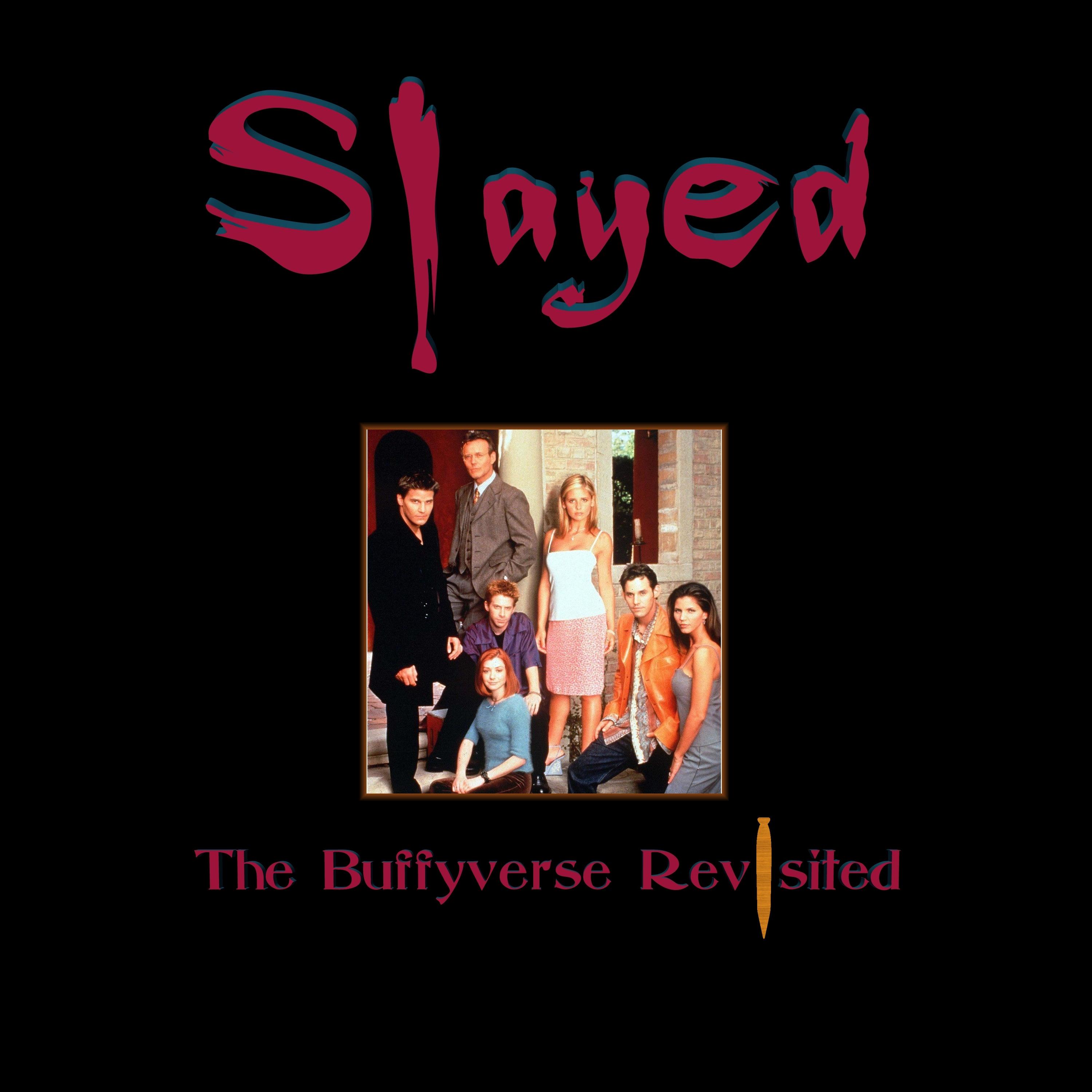 Slayed! The Buffyverse Revisited