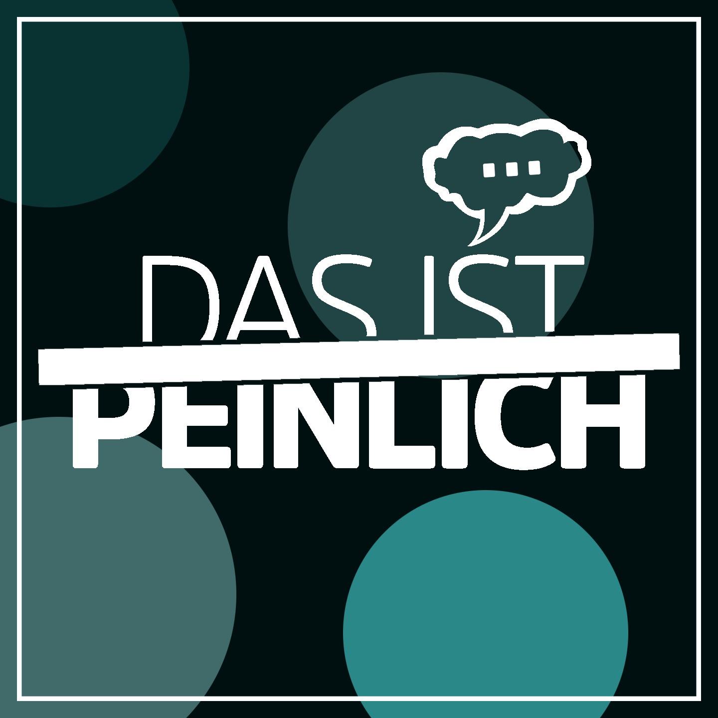 DAS IST PEINLICH