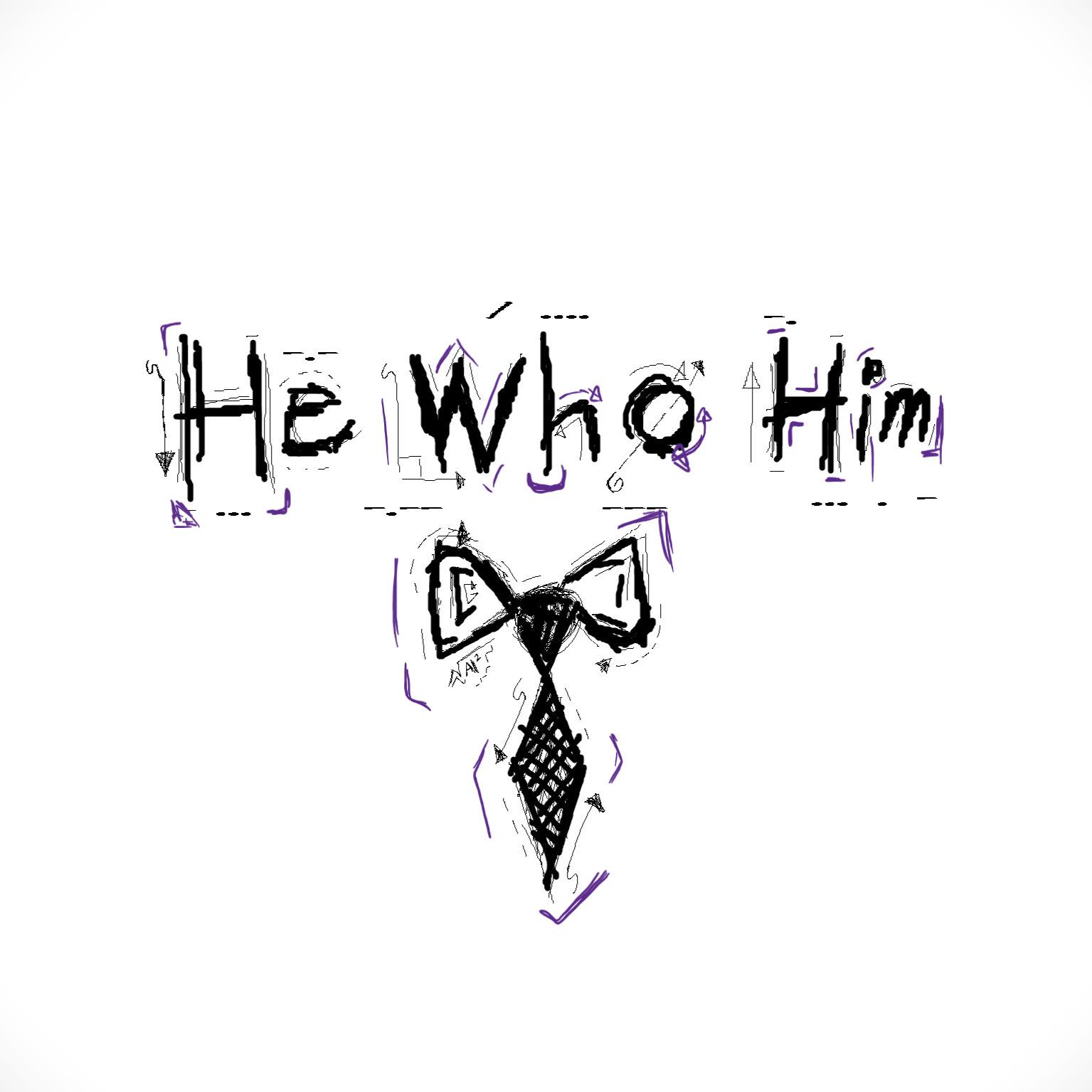 podcast by HeWhoHim himself