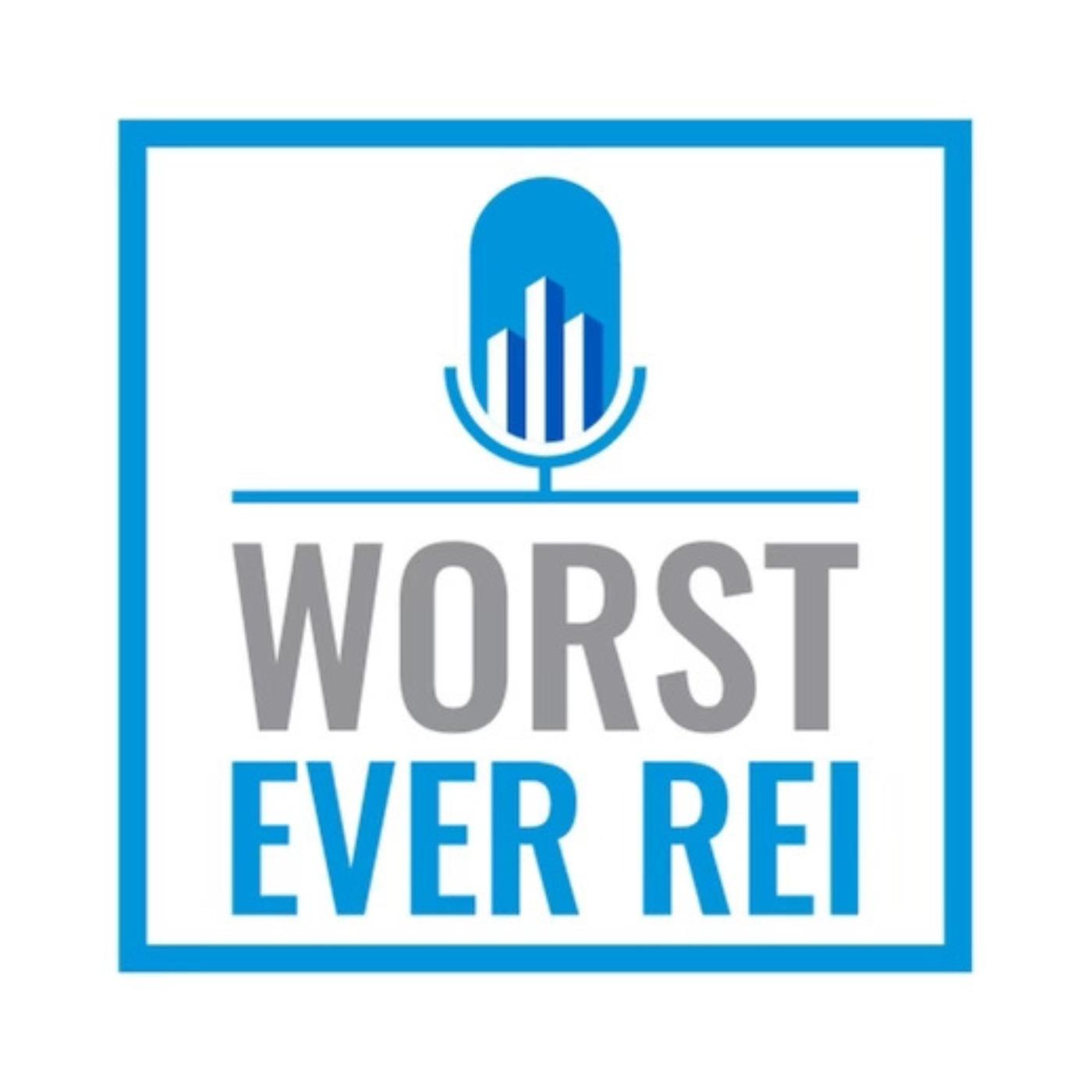 The Worst Ever Real Estate Investing Podcast